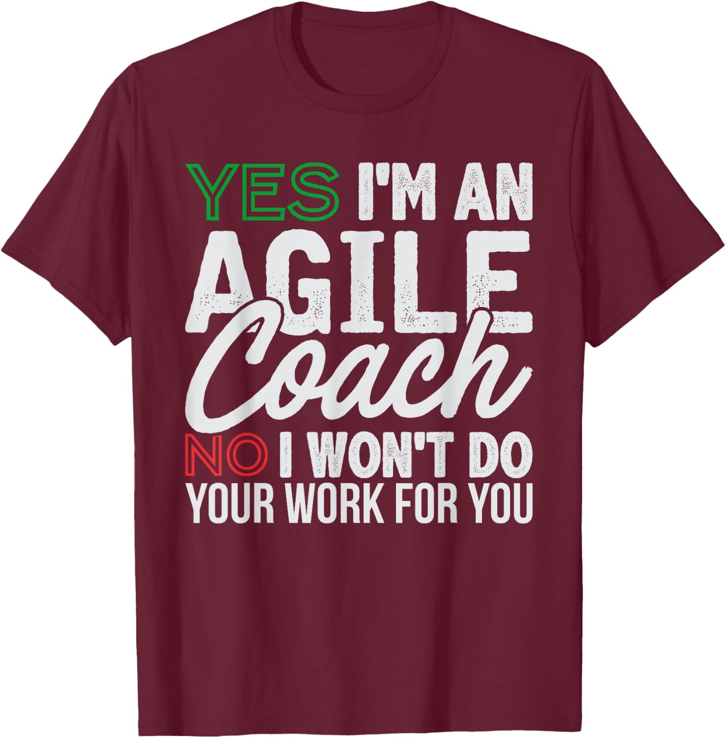 Agile Coach Work Witty Project Management Funny PM Coach T-Shirt - T-Shirt | Maroon