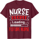 Nursing Diploma Loading Future Nurse Nursing School T-Shirt - T-Shirt | Maroon