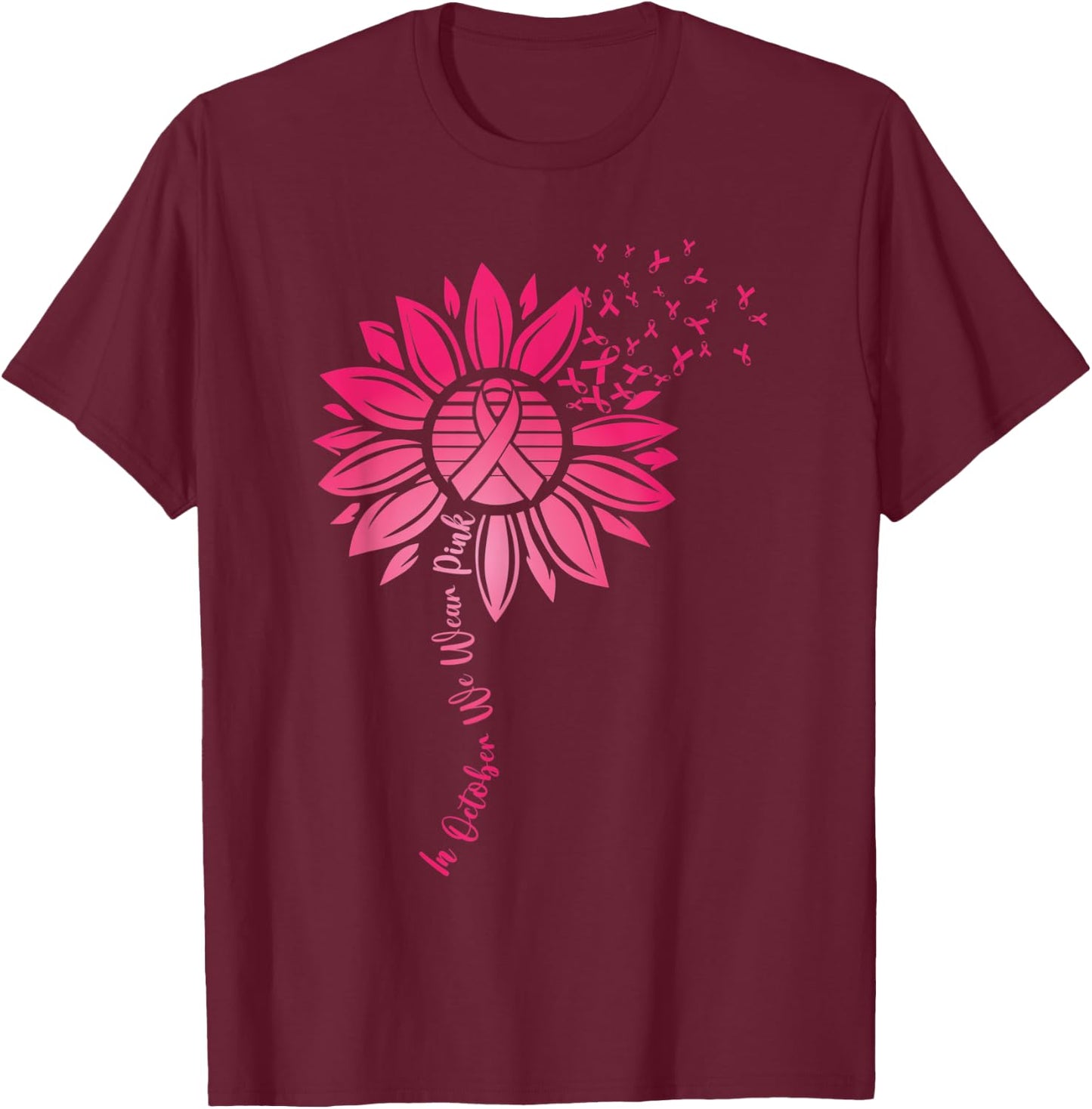 in October we Wear Pink Sunflower Breast Cancer Awareness T-Shirt - T-Shirt | Maroon