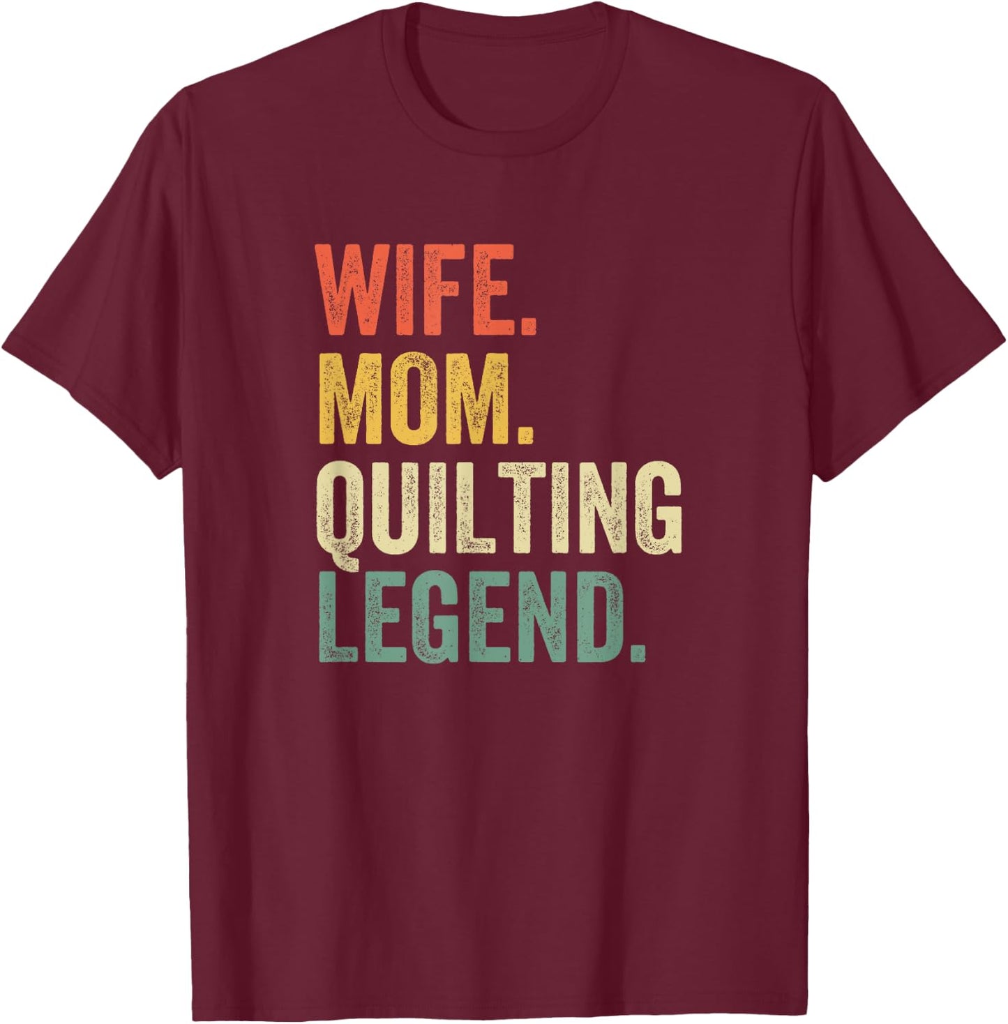 Wife Mom Quilting Legend Quilter Mother Sewing Vintage T-Shirt - T-Shirt | Maroon