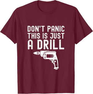 Don't Panic This is Just a Drill Vintage Funny Tool DIY T-Shirt - T-Shirt | Maroon