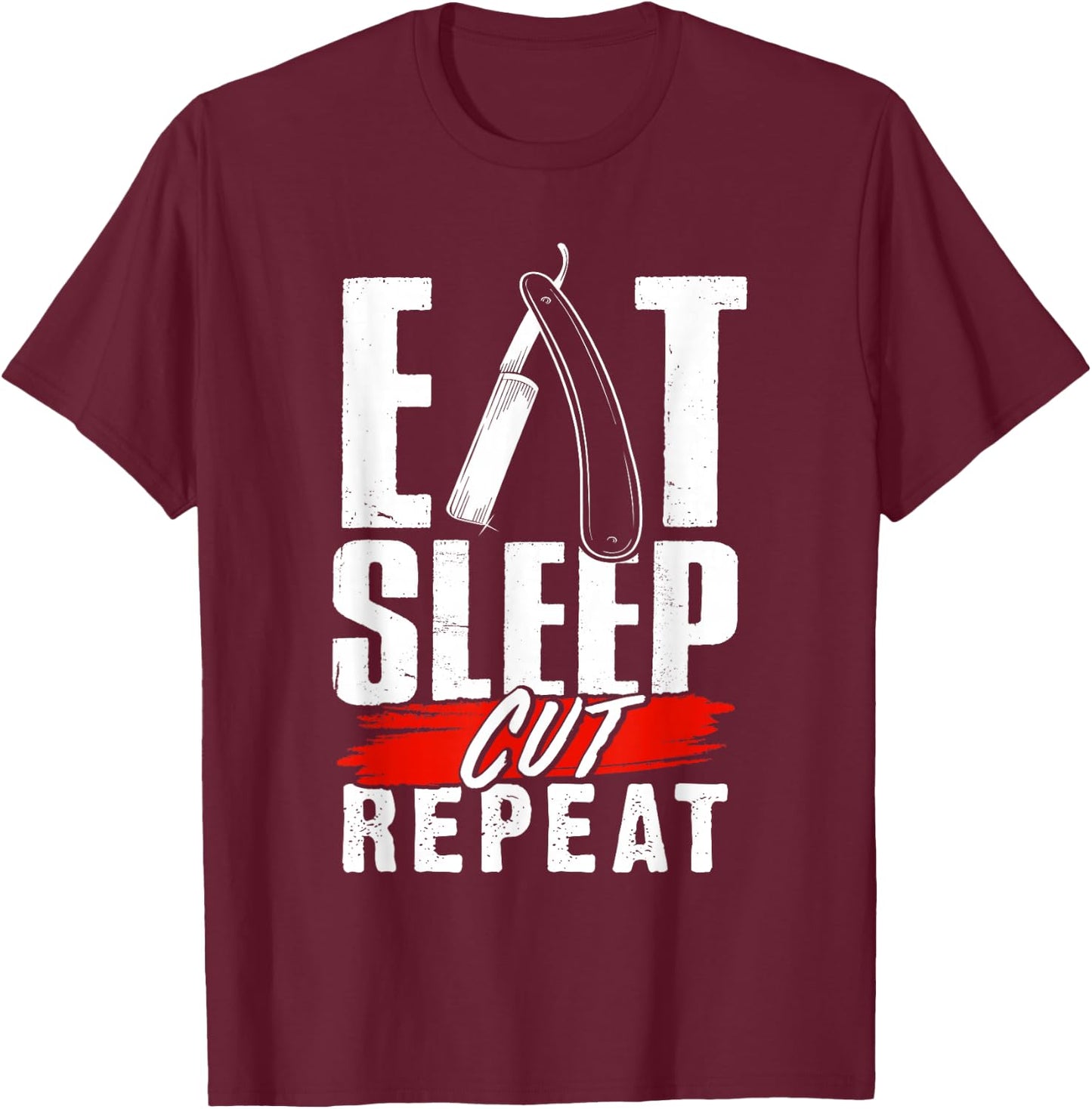 Eat Sleep Cut Repeat - Barber & Straight Razor T-Shirt - T-Shirt | Maroon