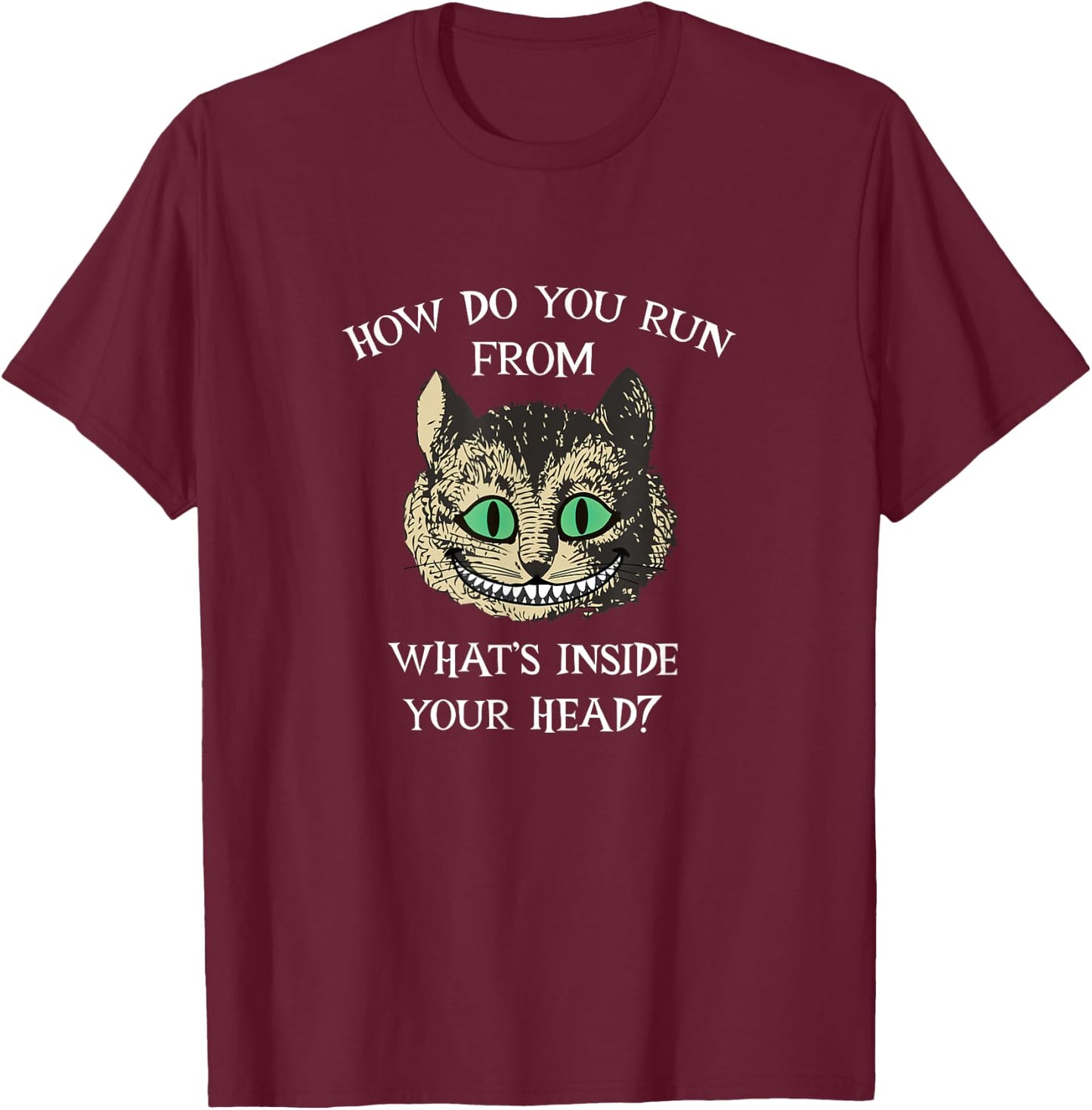 Alice In Wonderland - Cheshire Cat Quote T-Shirt - T-Shirt | Maroon