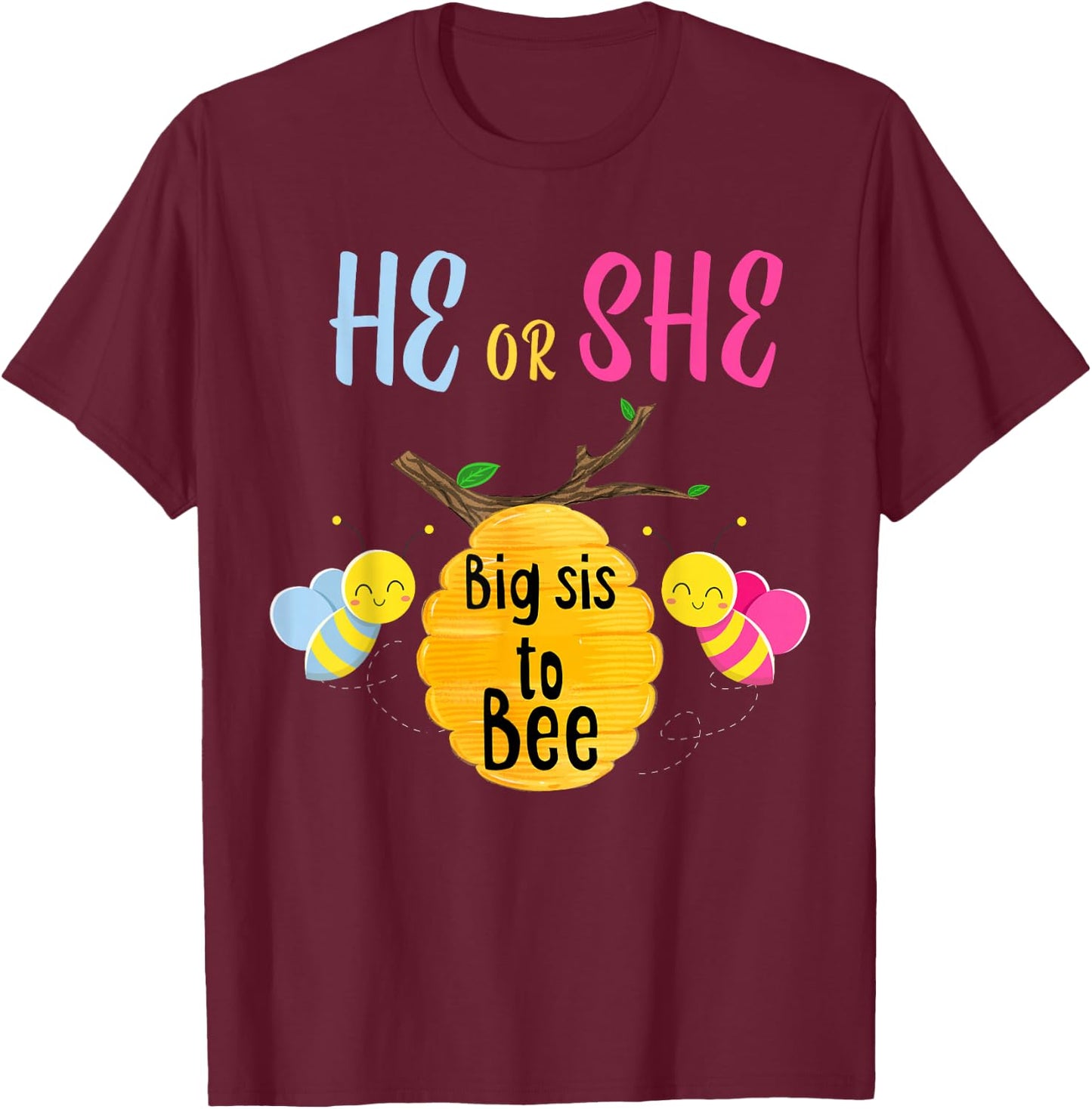 Gender Reveal Shirt for Sister He or She Big Sis to Bee Gift T-Shirt - T-Shirt | Maroon
