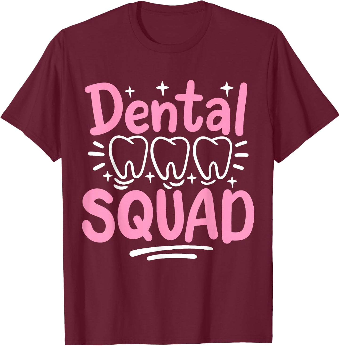 Dentist Dental Assistant Dental Hygienist Dentistry T-Shirt - T-Shirt | Maroon