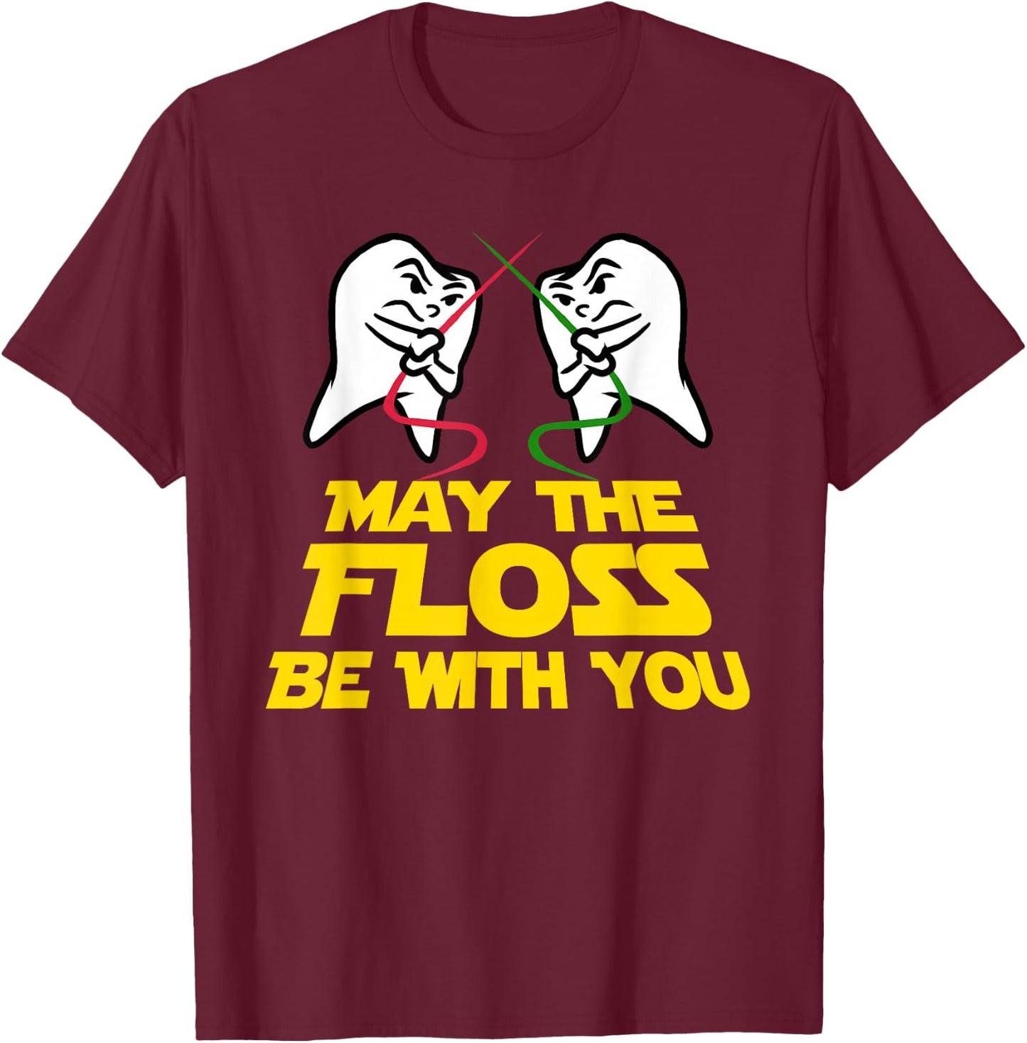 May The Floss Be with You Dental Hygienist Tooth T-Shirt - T-Shirt | Maroon