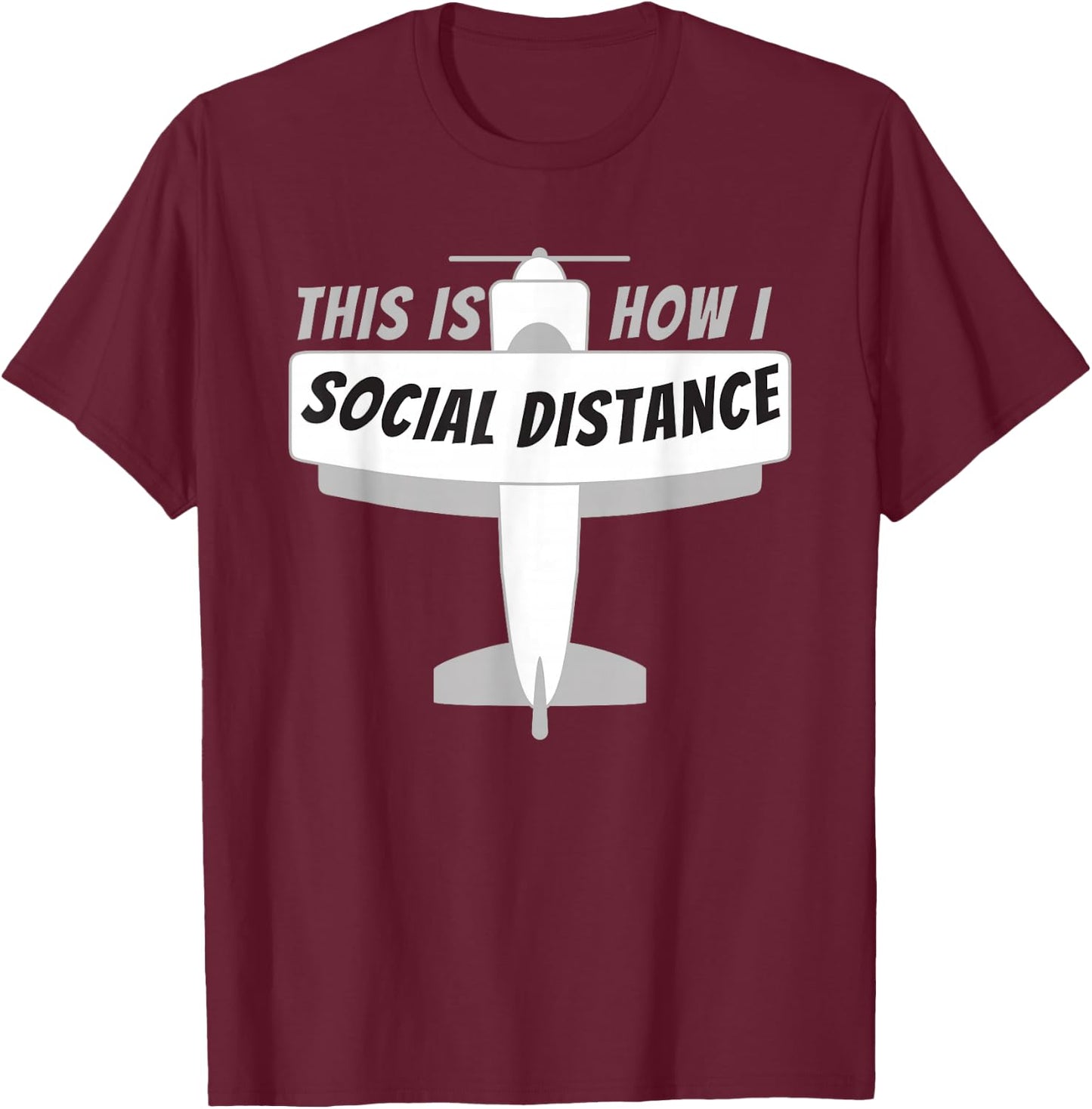 This Is How I Social Distance - Pilot and Aviation Plane T-Shirt - T-Shirt | Maroon