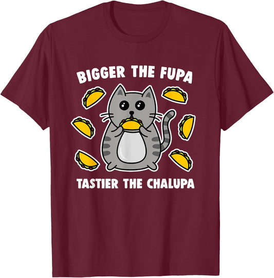 Bigger The Fupa Tastier The Chalupa Cute Pussy Cat Women T-Shirt - T-Shirt | Maroon