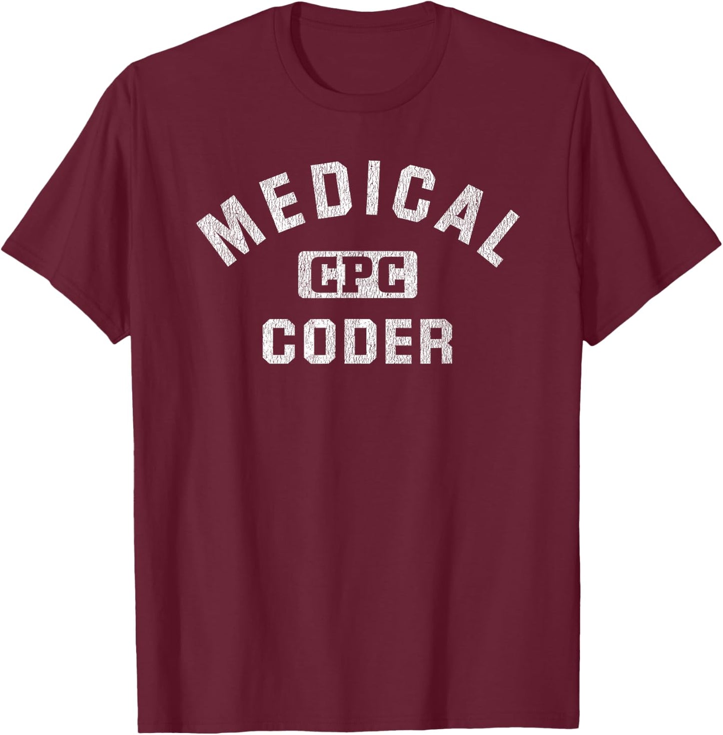 Medical Coder CPC Medical Coding Graduation T-Shirt - T-Shirt | Maroon