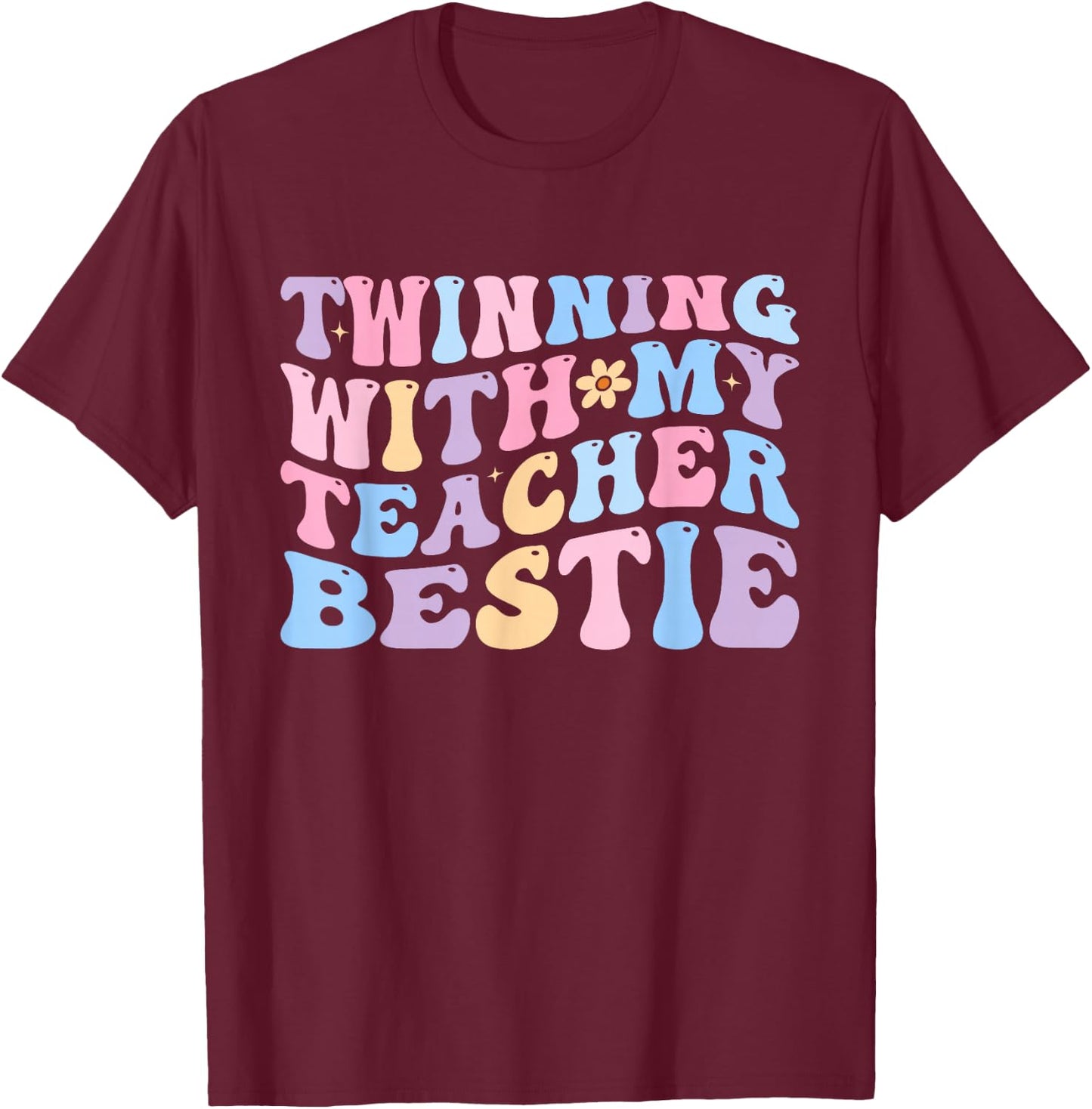 Twinning With My Teacher Bestie Teaching Partner Design T-Shirt - T-Shirt | Maroon