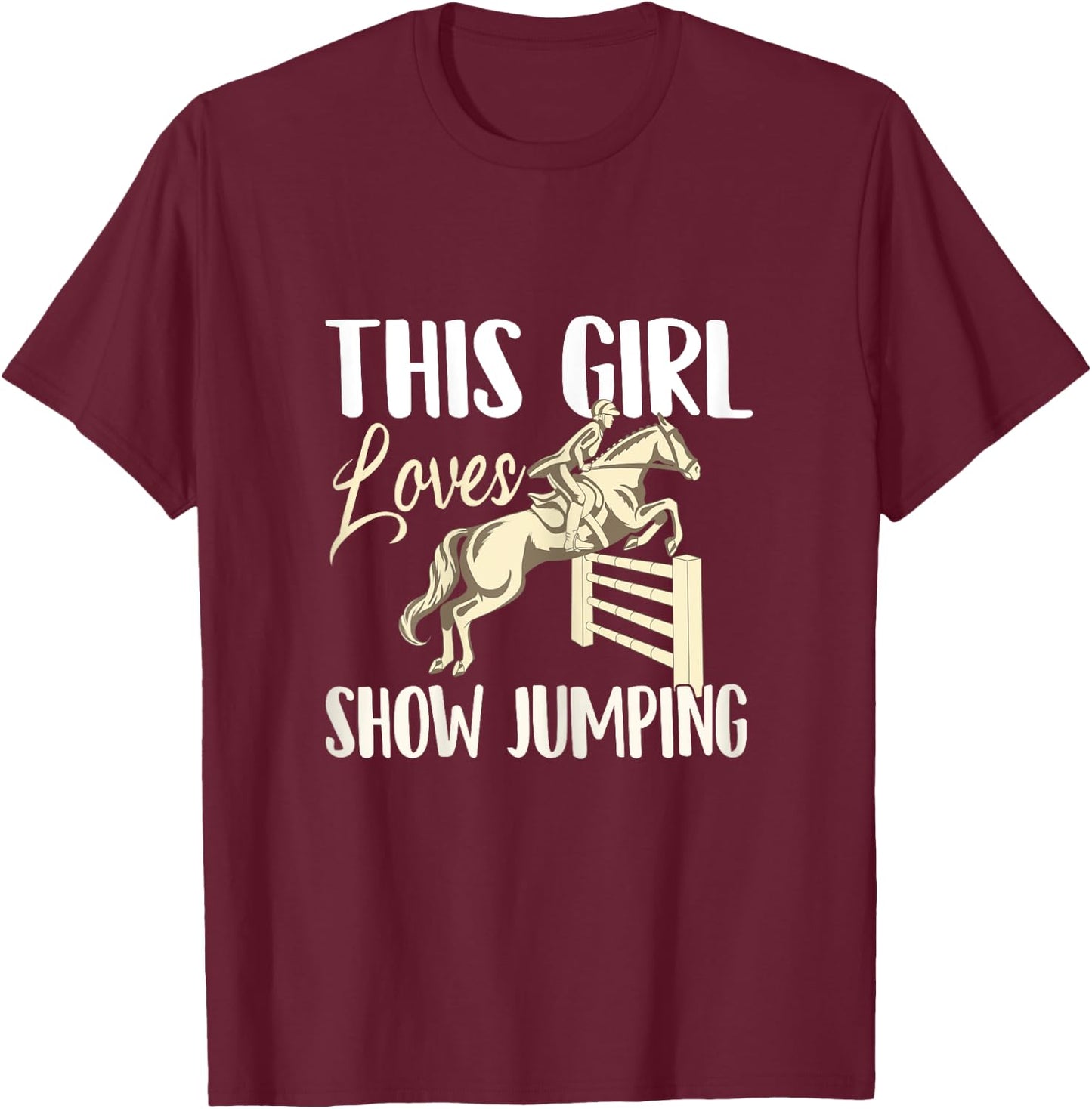 This Girl Loves Show Jumping - Horse Lover Rider Equestrian T-Shirt - T-Shirt | Maroon