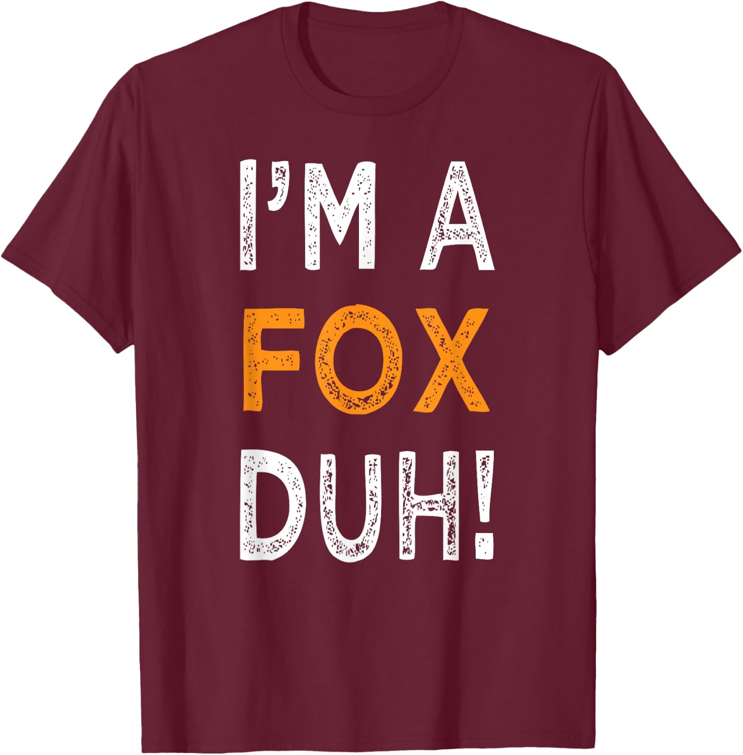 I'm A Fox Duh Halloween Costume Easy Funny Women T-Shirt - T-Shirt | Maroon