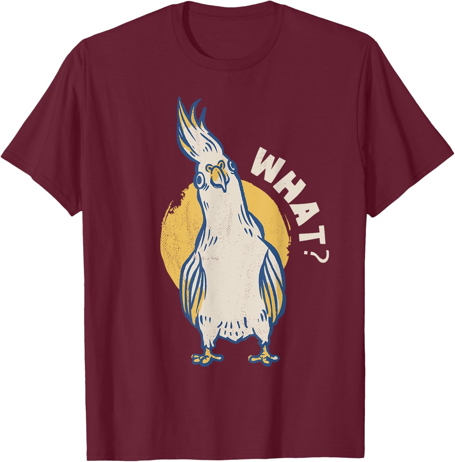 Cockatiel. What? What's up? T-Shirt - T-Shirt | Maroon