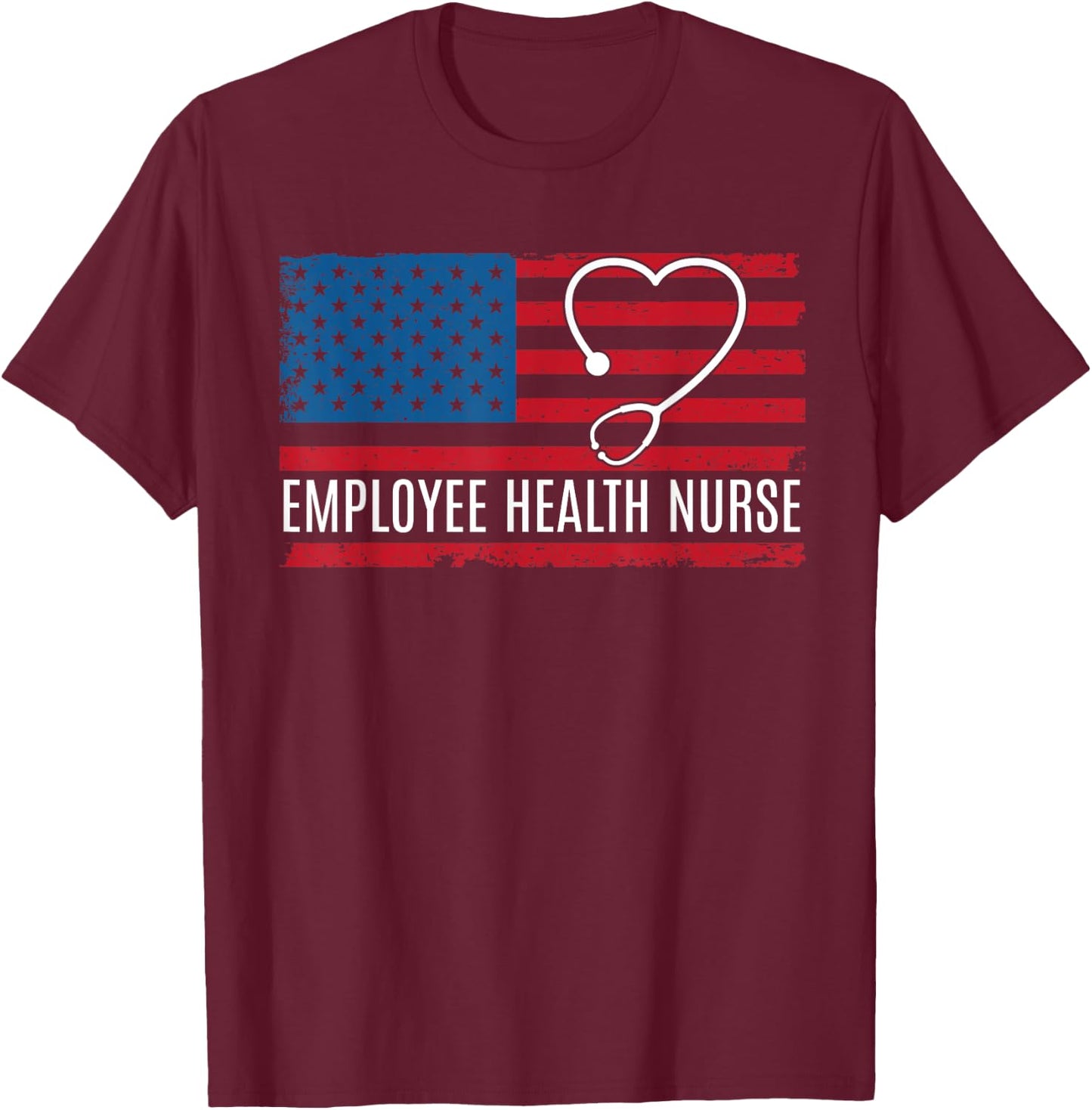 Employee Health Worker Nurse USA Flag Patriotic Women Kids Men T-Shirt - T-Shirt | Maroon