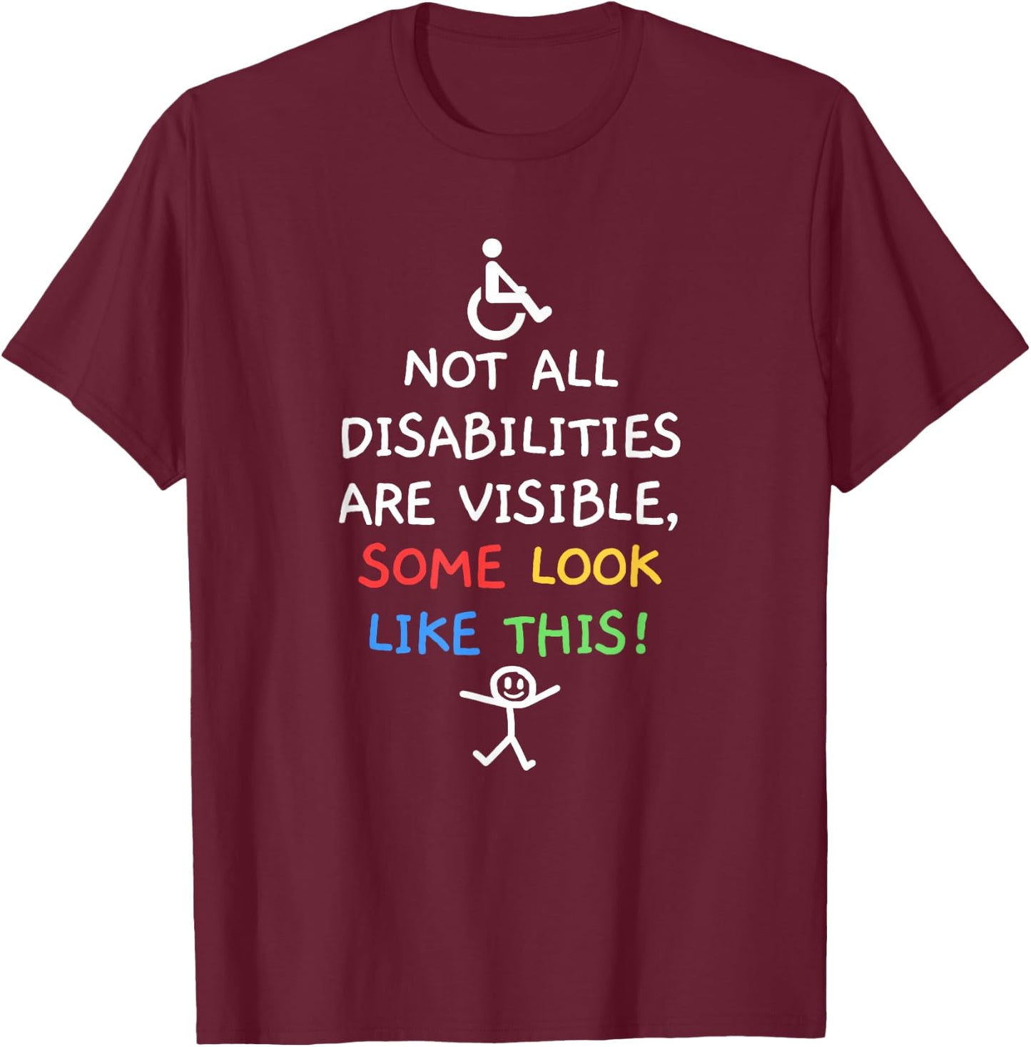 Not All Disabilities Are Visible Cool Invisible Disability T-Shirt - T-Shirt | Maroon