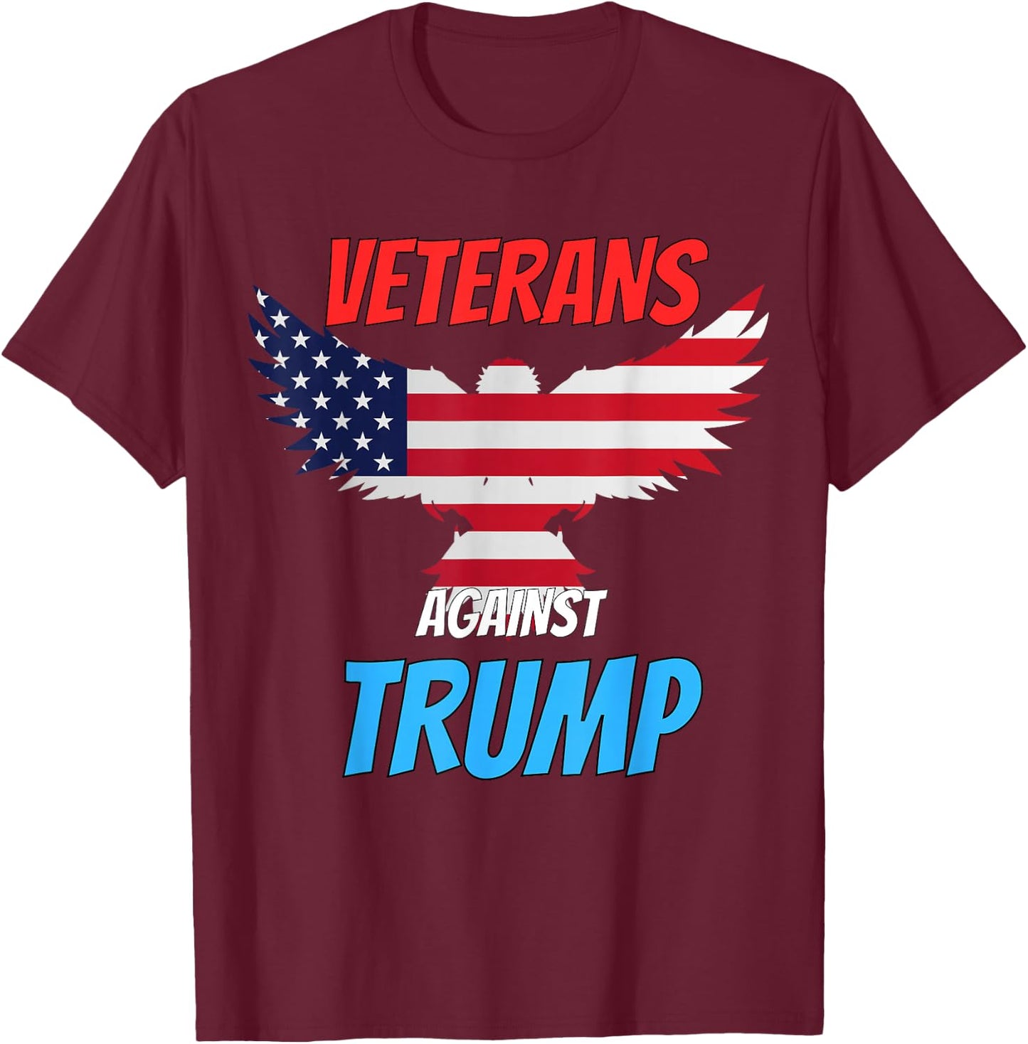 Veterans Against Trump Funny Anti Trump Apparel T-Shirt - T-Shirt | Maroon