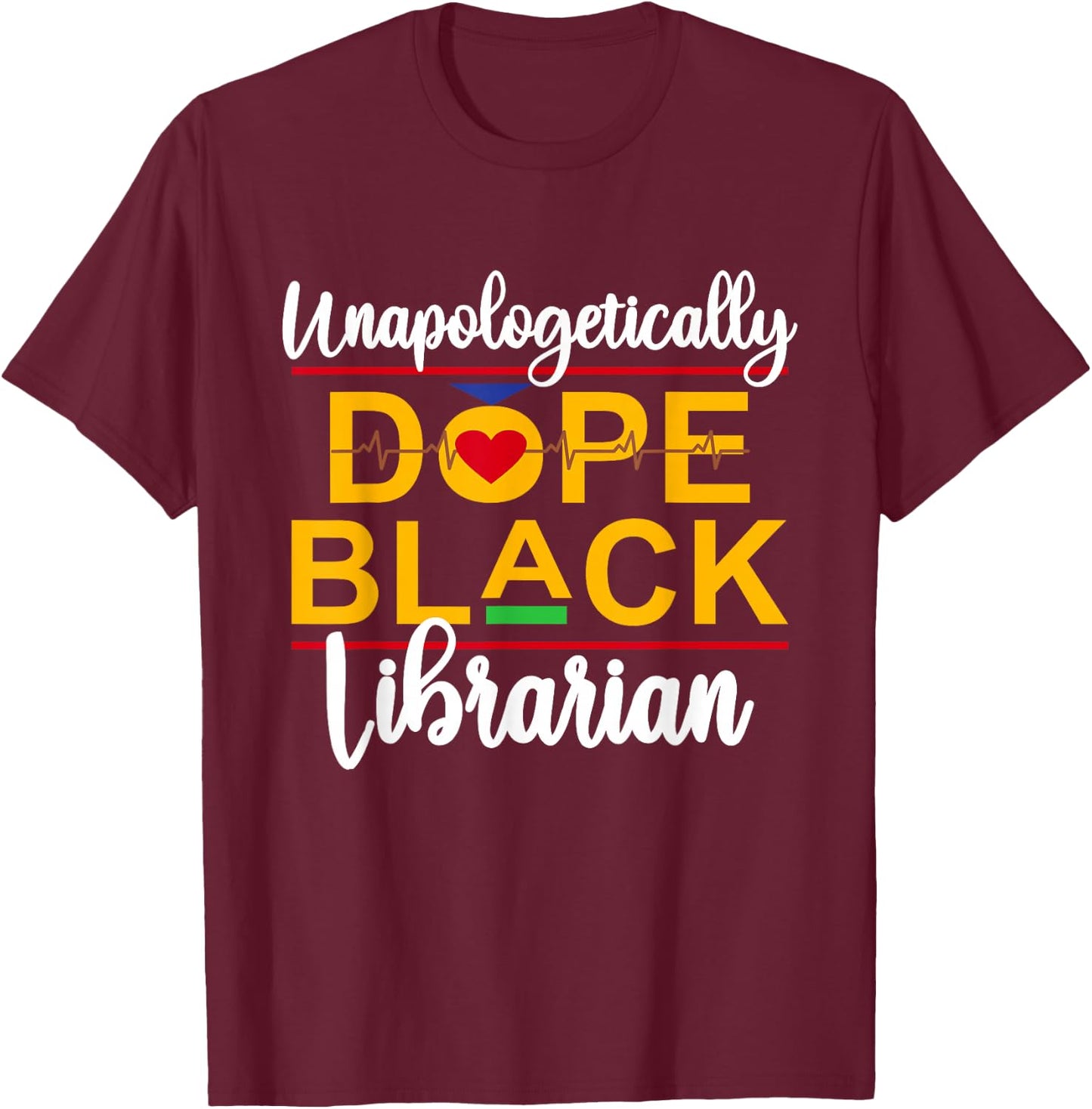 Unapologetic Dope Black Librarian African American Melanin T-Shirt - T-Shirt | Maroon
