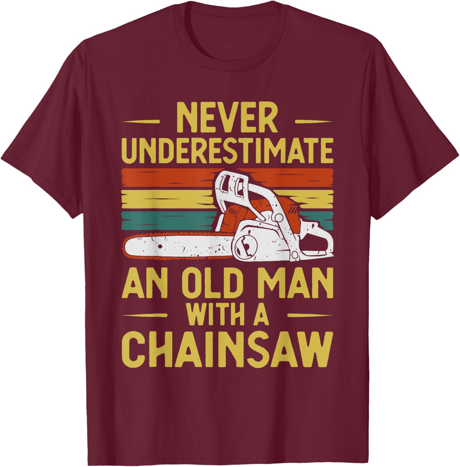 Funny Lumberjack Art Men Dad Chainsaw Arborist Wood Logger T-Shirt - T-Shirt | Maroon