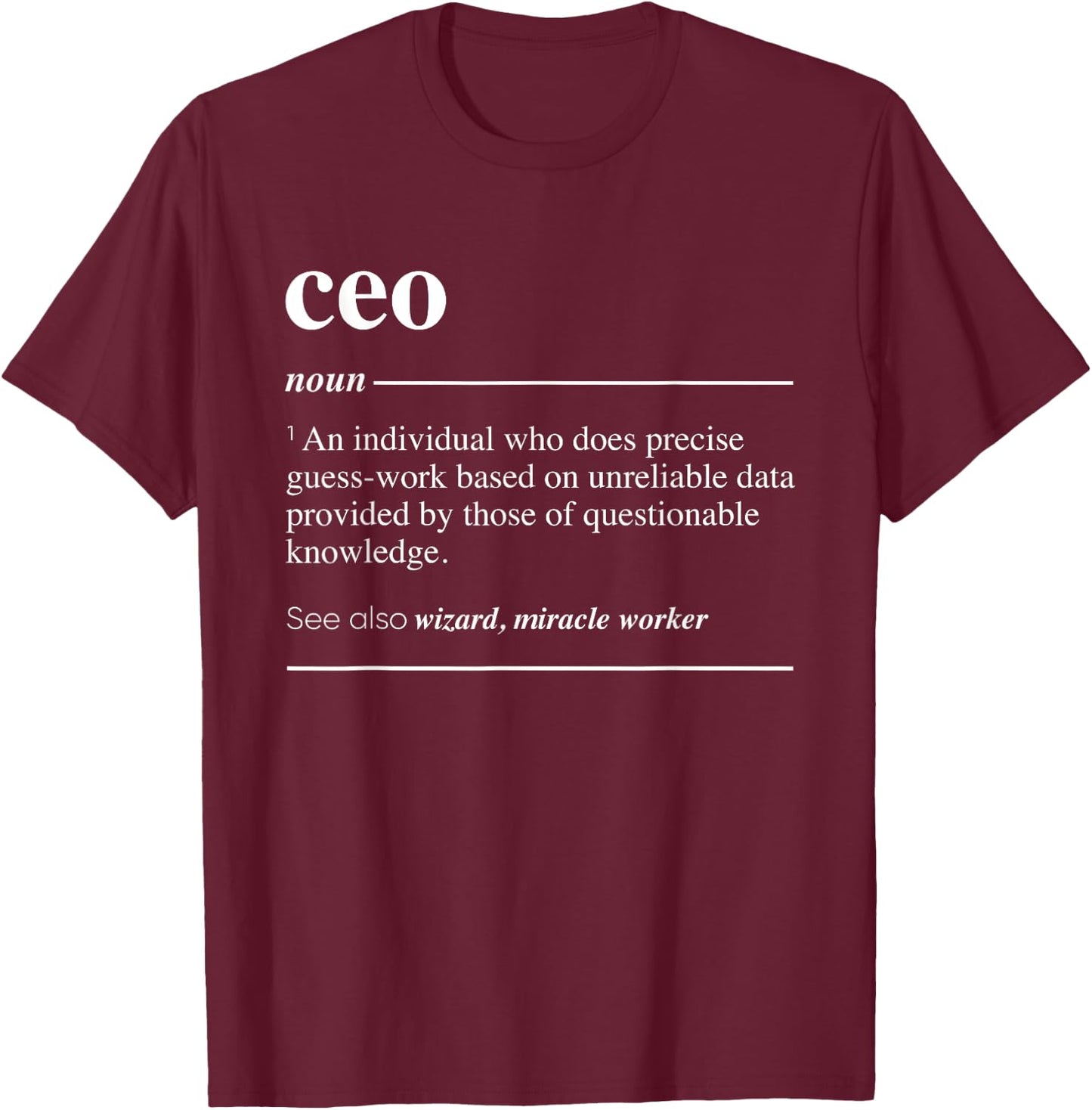 CEO Definition Funny Noun T-Shirt - T-Shirt | Maroon