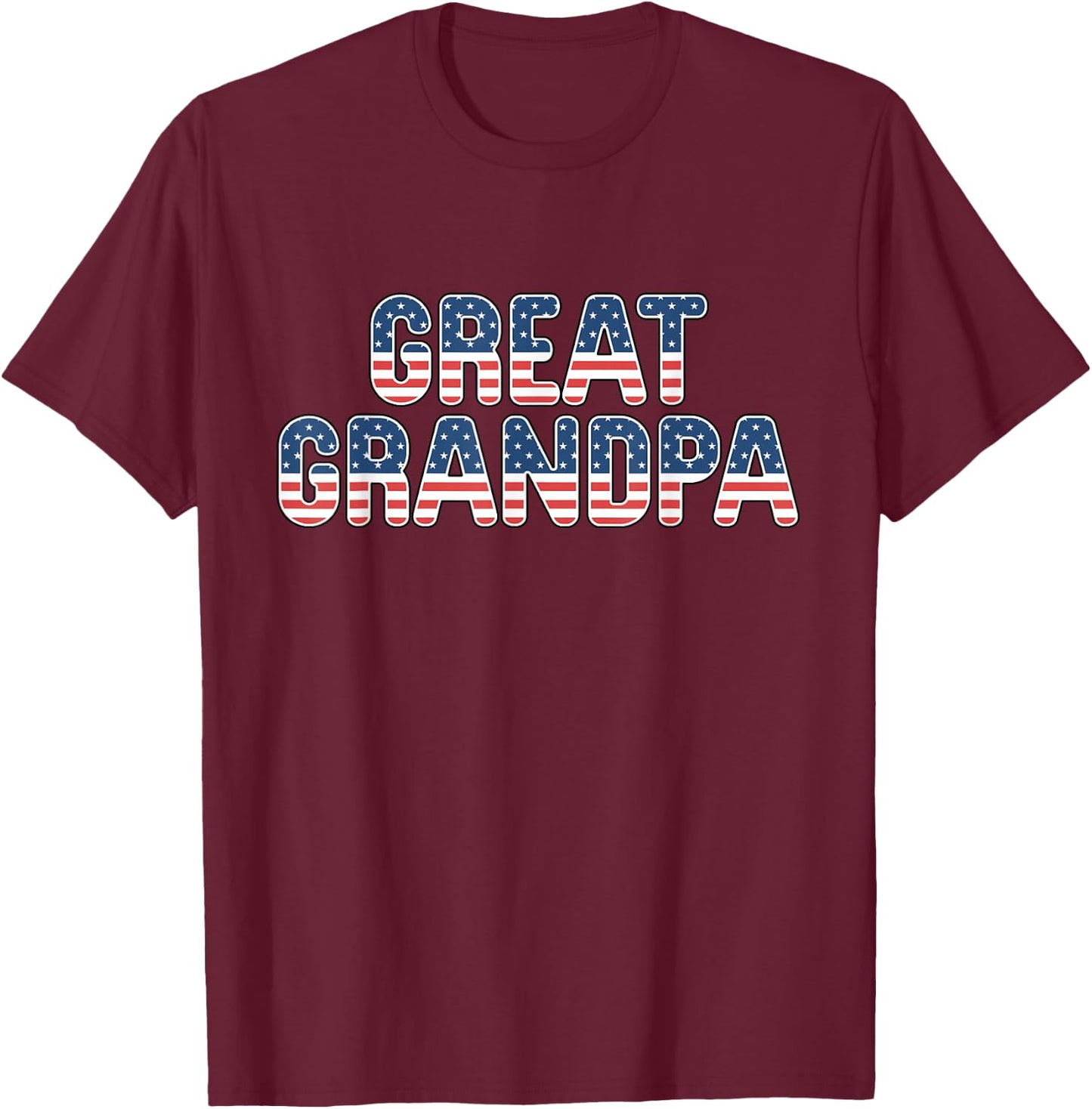 Great Grandpa American Flag Patriotic USA 4th of July T-Shirt - T-Shirt | Maroon