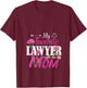 My Favorite Lawyer Calls Me Mom Best Mothers Day Gifts V-Neck T-Shirt - T-Shirt | Maroon