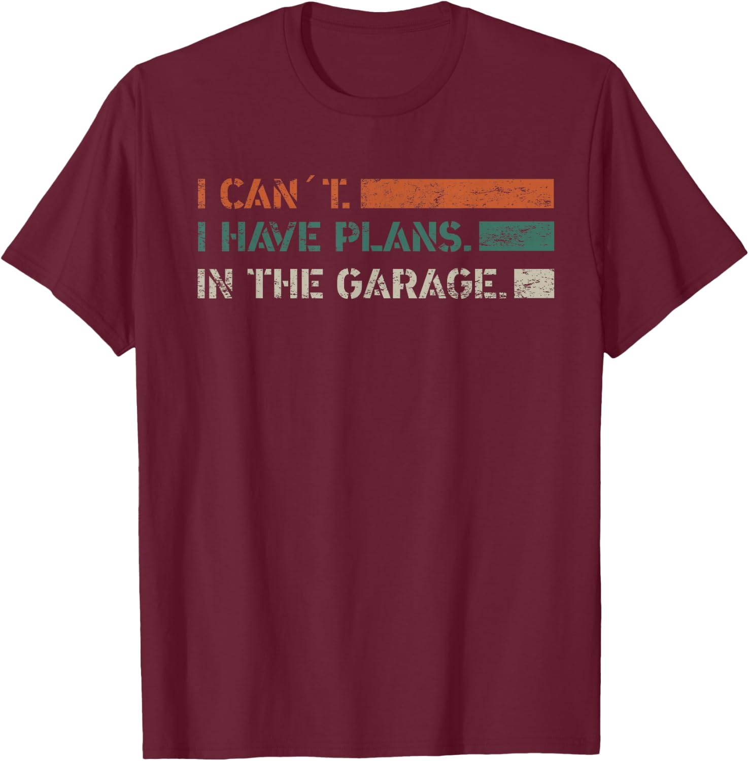 I Can't I Have Plans In The Garage Mechanic Car Vintage T-Shirt - T-Shirt | Maroon