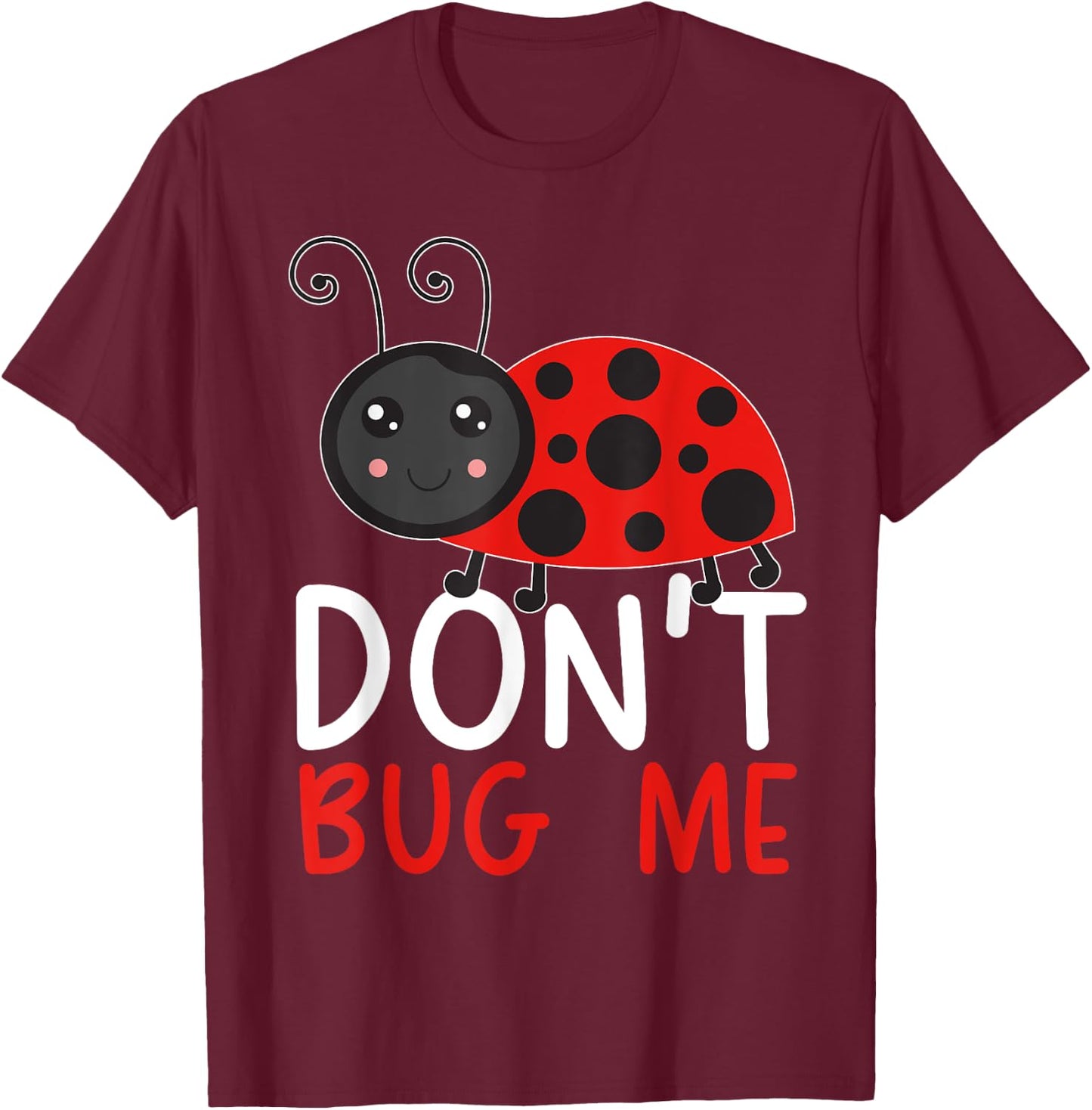 Don't Bug Me Entomology Insect Catching Ladybug Butterfly T-Shirt - T-Shirt | Maroon