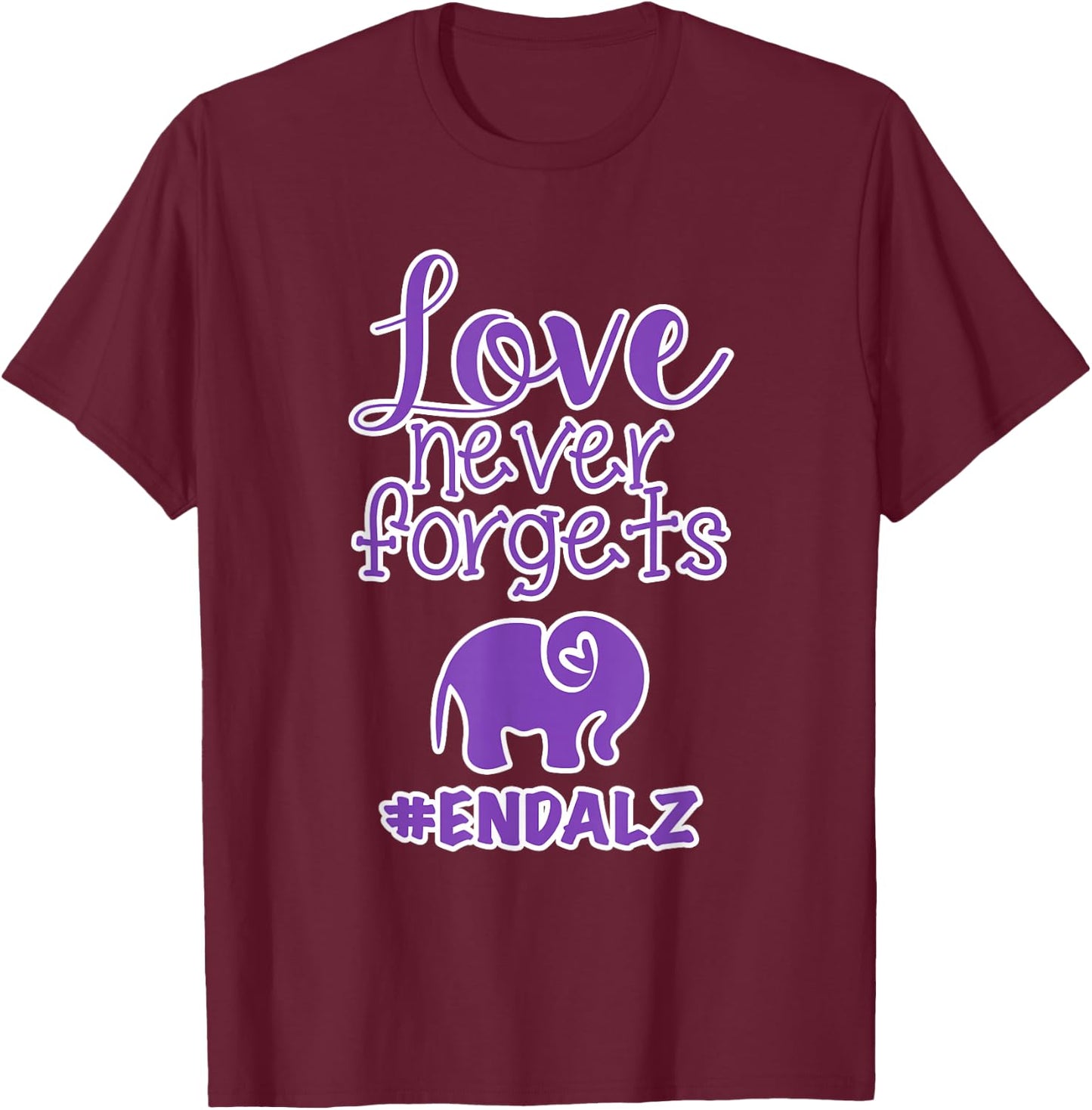 End Alz Alzheimers Walk Love Never Forgets Elephant Heart T-Shirt - T-Shirt | Maroon