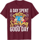 A Day Spent Cross Stitching Is A Good Day - Cross Stitcher T-Shirt - T-Shirt | Maroon