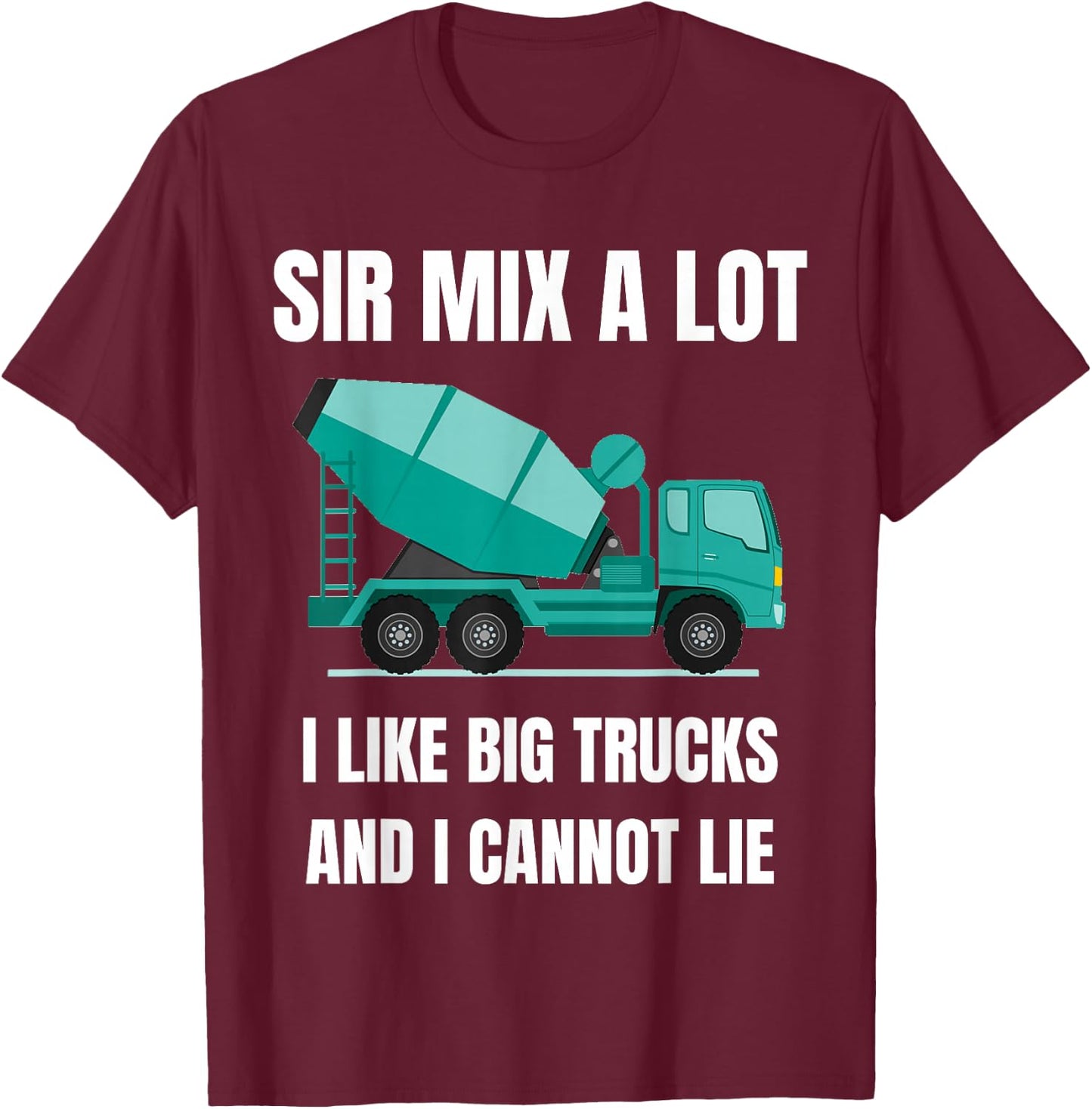 Concrete Mixer Driver Big Vehicle Heavy Equipment Trucker T-Shirt - T-Shirt | Maroon