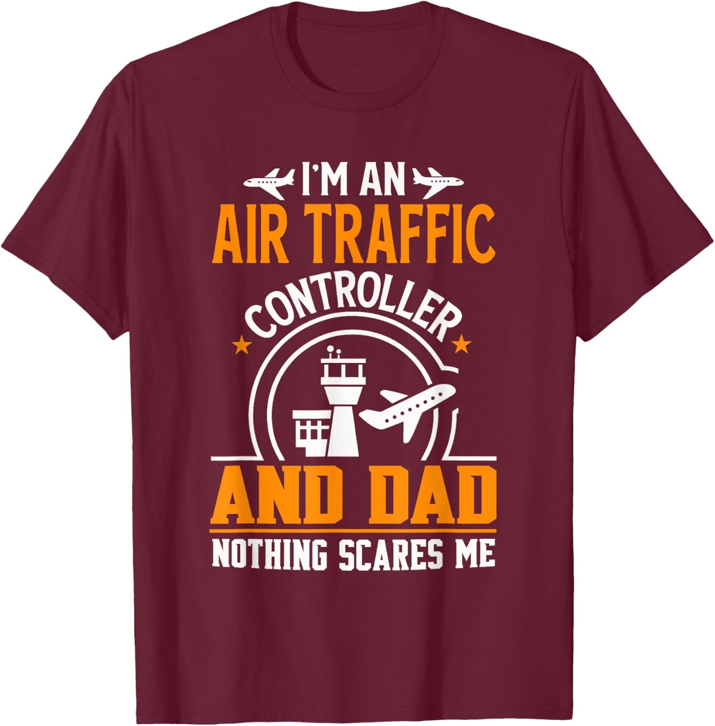 Air Traffic Controller Dad Shirt Funny Father Gift T-Shirt - T-Shirt | Maroon