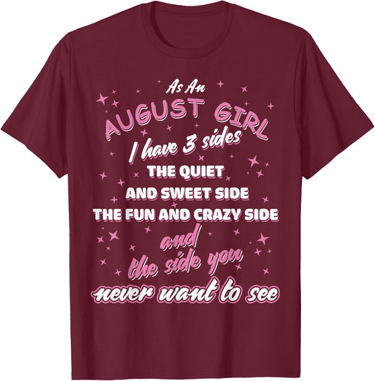 As An August Girl I Have Three Sides T-Shirt - T-Shirt | Maroon