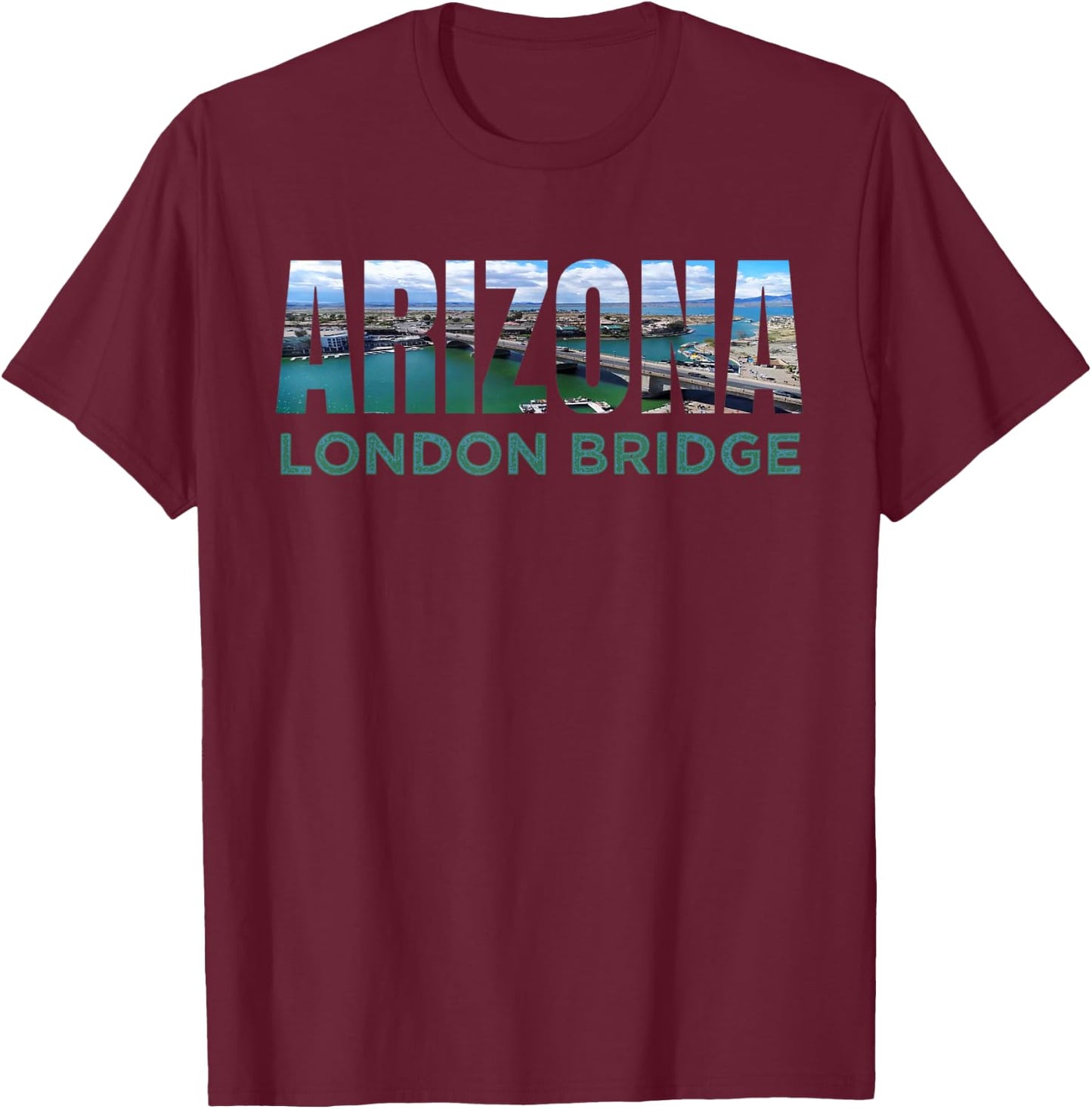 London Bridge Lake Havasu City Arizona Tourist Attraction Az T-Shirt - T-Shirt | Maroon
