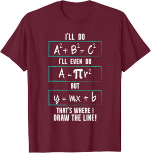 Funny math saying equation math joke T-Shirt - T-Shirt | Maroon