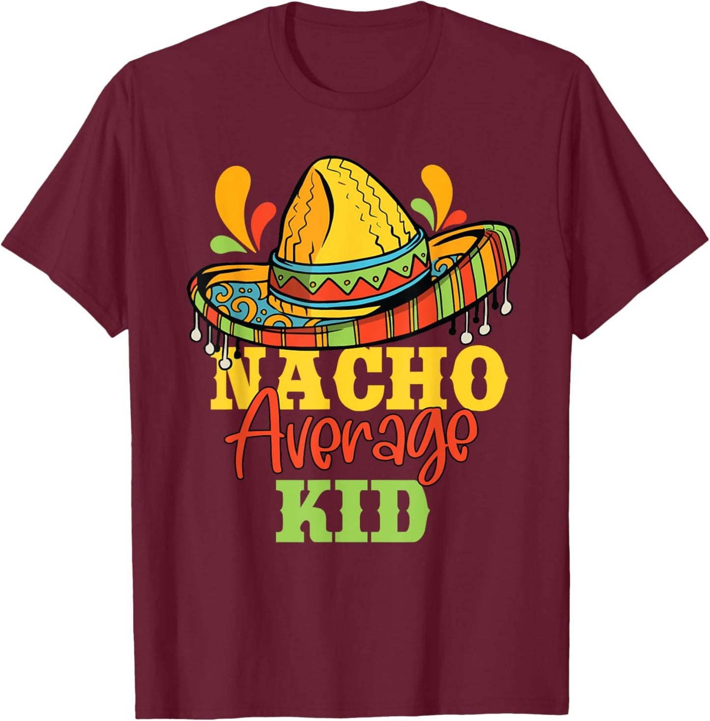 Nacho Average Kid Cinco De Mayo Mexican Matching Family T-Shirt - T-Shirt | Maroon