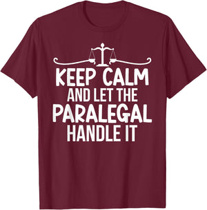 Let The Paralegal Handle It Legal Assistant Paralegals T-Shirt - T-Shirt | Maroon