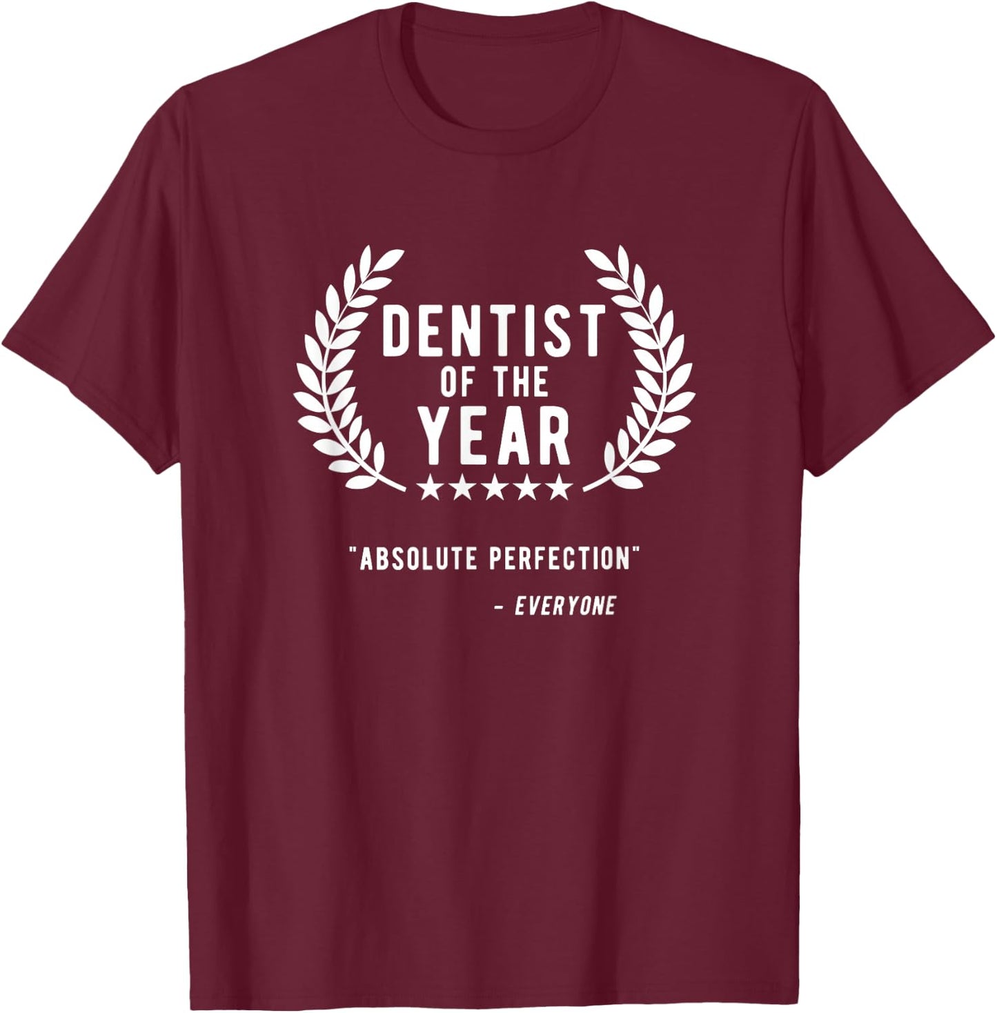 Dentist Gifts Men Women, Funny Dentist of The Year T-Shirt - T-Shirt | Maroon