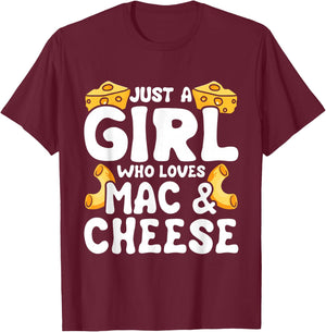 Just A Girl Who Loves Mac and Cheese - Cheesy Macaroni Lover T-Shirt - T-Shirt | Maroon