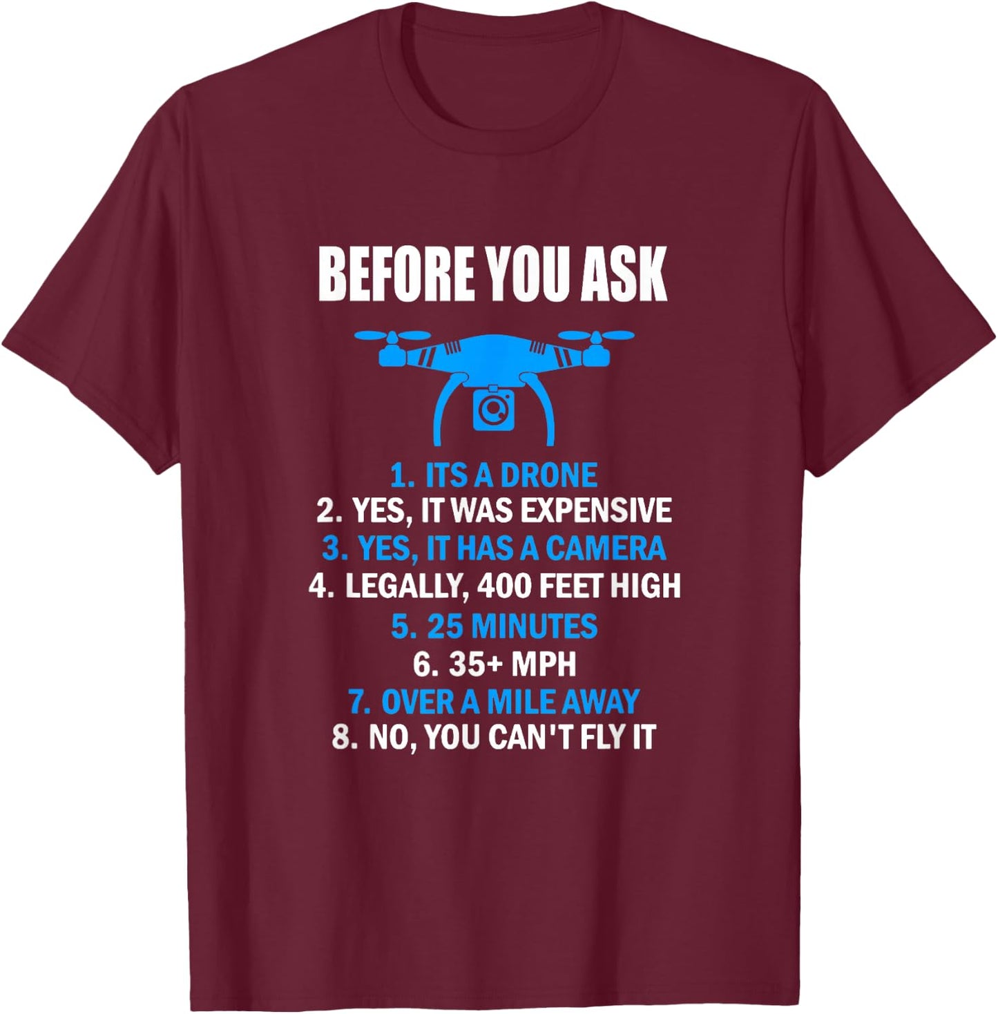 Before You Ask Funny Drone , Quadcopter Gift Shirt T-Shirt - T-Shirt | Maroon