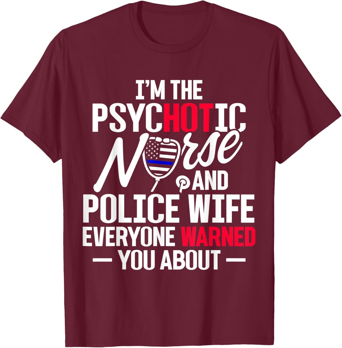 Police Wife Nurse Life Hot Thin Blue Line RN Mom T-Shirt - T-Shirt | Maroon