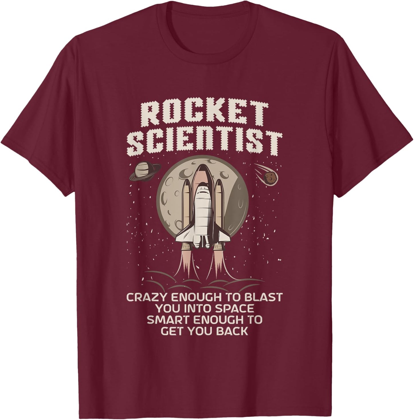 Rocket Scientist Aerospace Engineer Space Flight Space Man T-Shirt - T-Shirt | Maroon