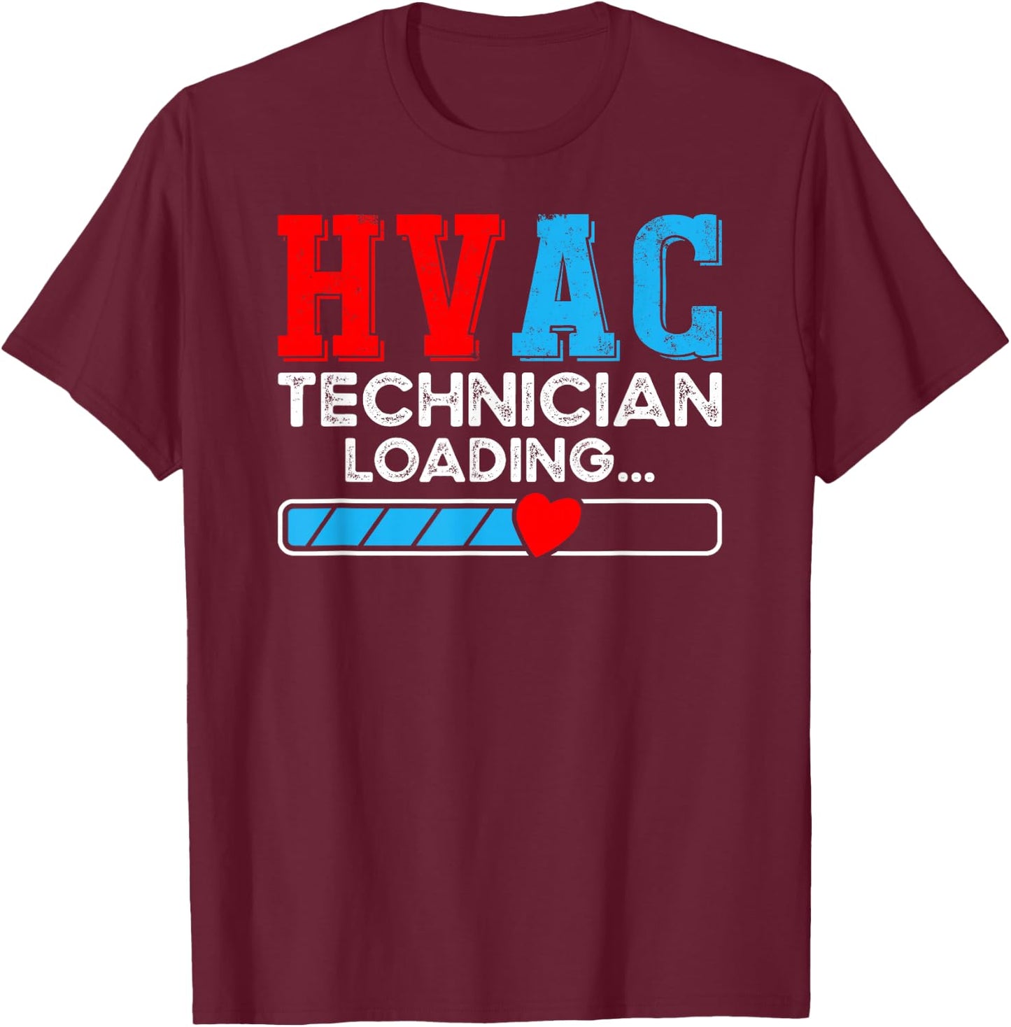 HVAC Technician Loading Mechanic Repairman T-Shirt - T-Shirt | Maroon