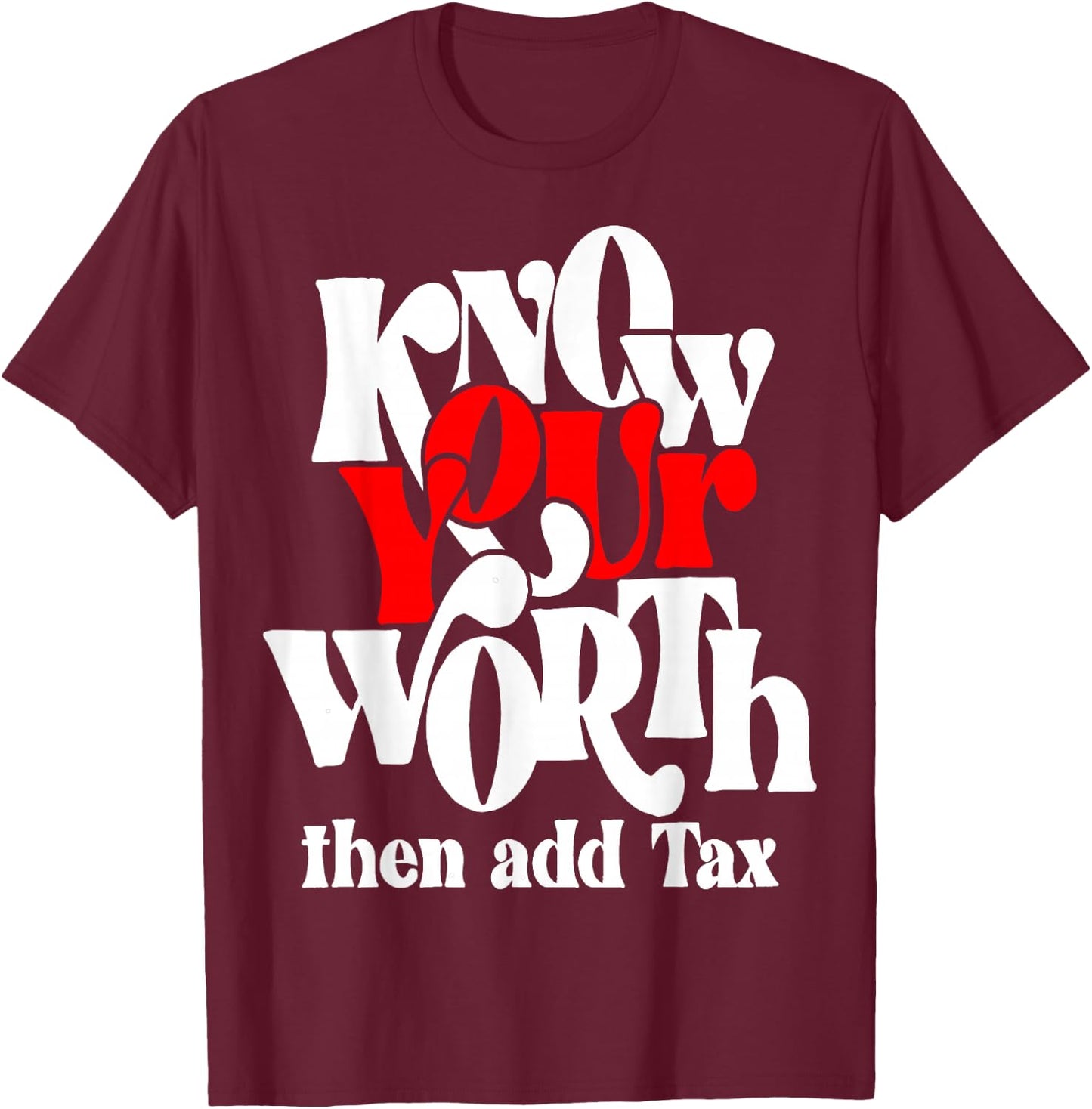 Melanin Black Girl Afro Queen Know Your Worth Then Add Tax T-Shirt - T-Shirt | Maroon