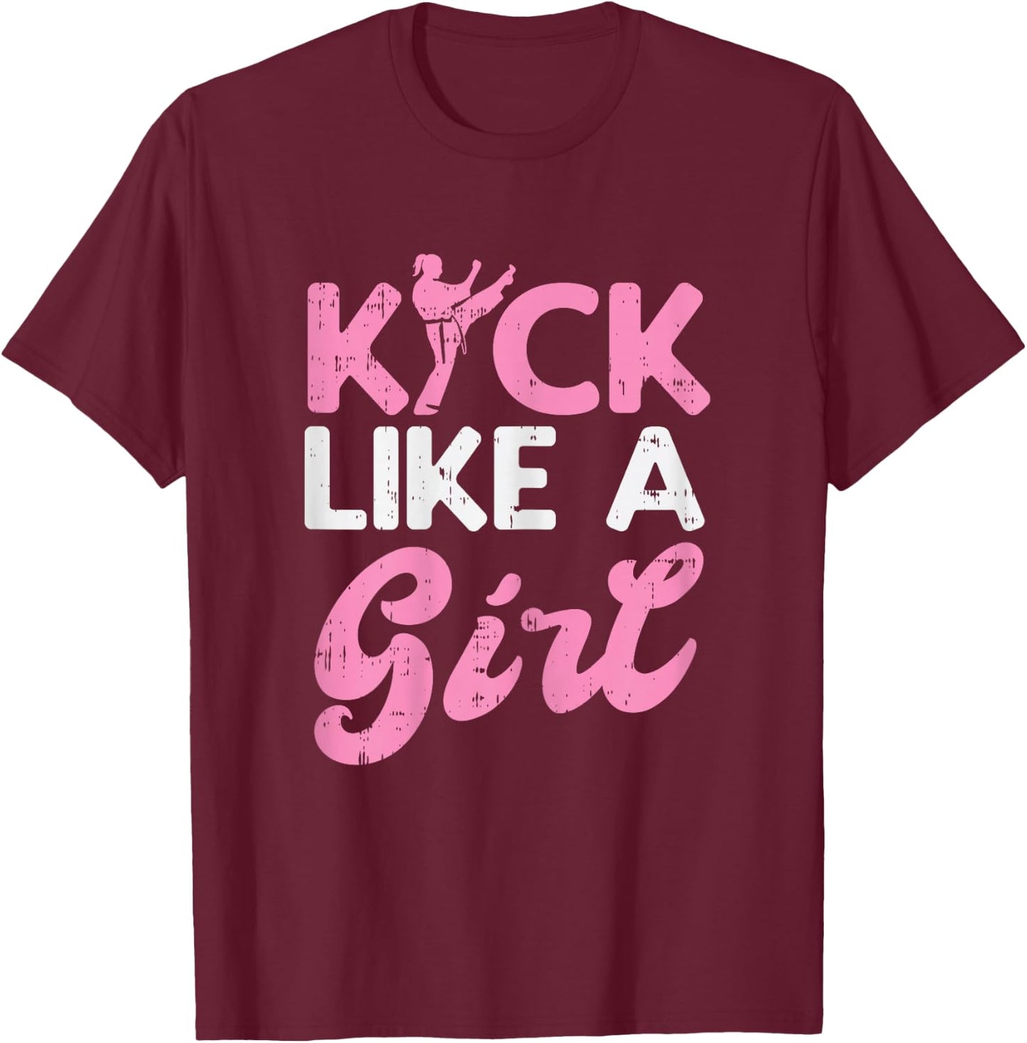 Kick Like Girl Karate Taekwondo Kung Fu Martial Arts Gift T-Shirt - T-Shirt | Maroon