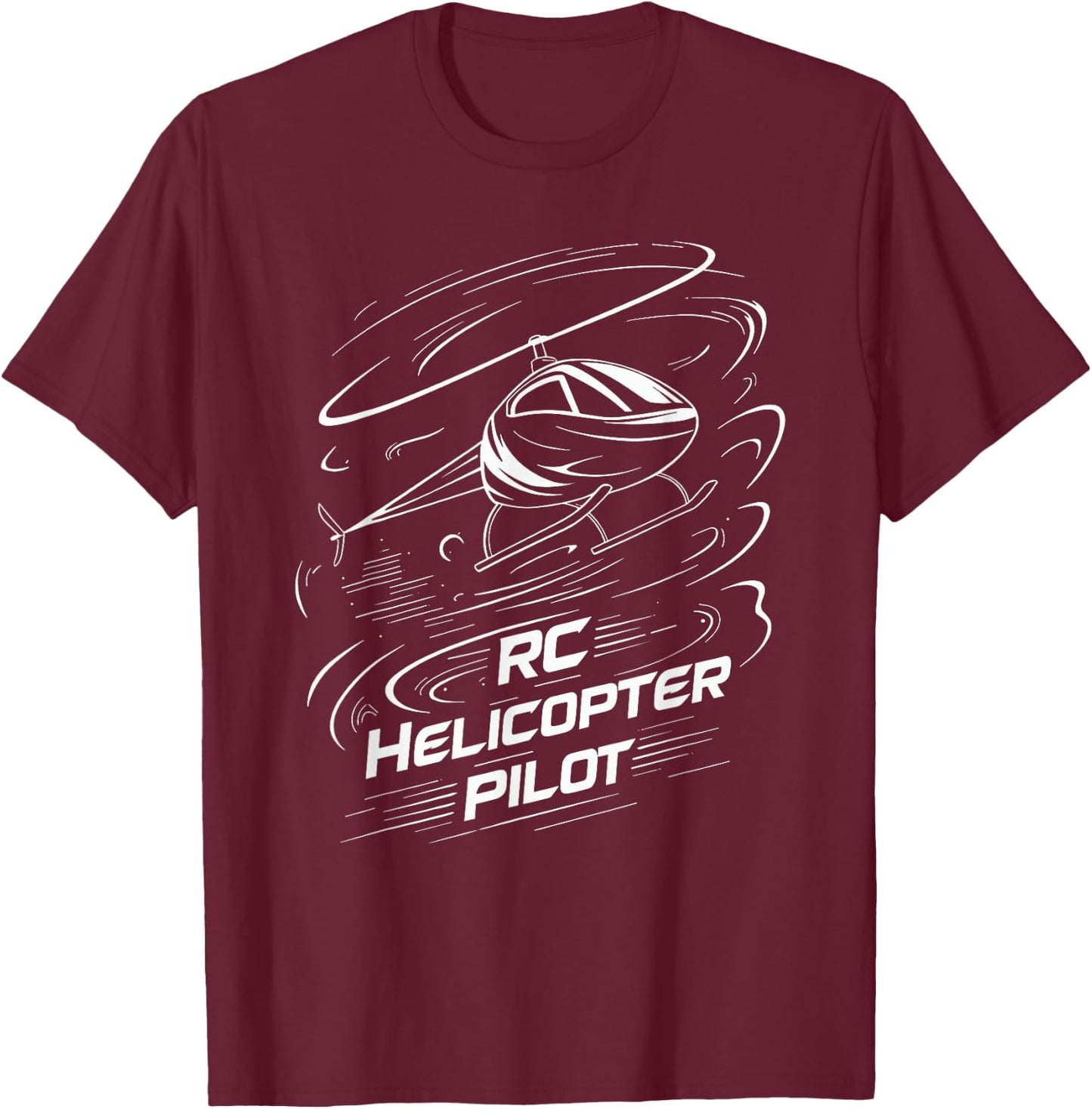 Remote Controlled Flying Funny RC Helicopter Pilot T-Shirt - T-Shirt | Maroon