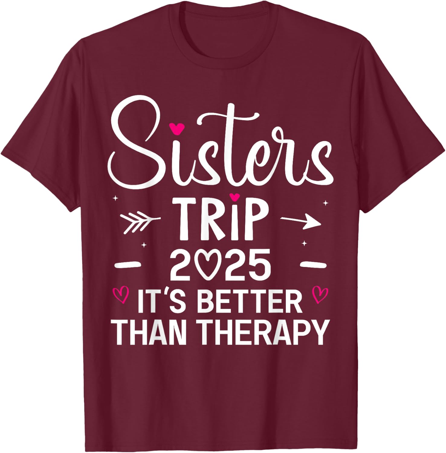Sisters Trip 2025 Weekend Vacation Lover Girls Road Trip T-Shirt - T-Shirt | Maroon