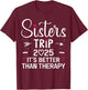 Sisters Trip 2025 Weekend Vacation Lover Girls Road Trip T-Shirt - T-Shirt | Maroon