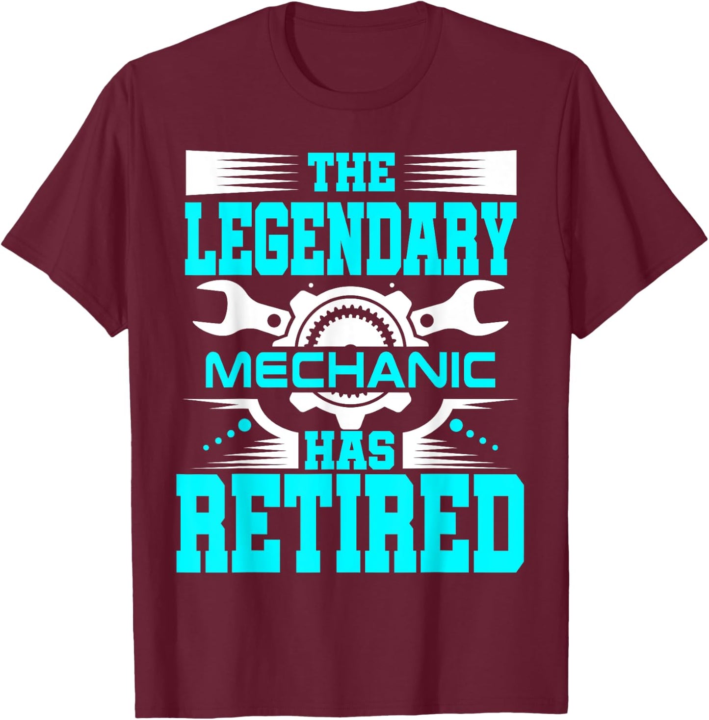 Mechanic Retirement Funny Coworker Boss Husband T-Shirt - T-Shirt | Maroon