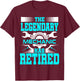 Mechanic Retirement Funny Coworker Boss Husband T-Shirt - T-Shirt | Maroon
