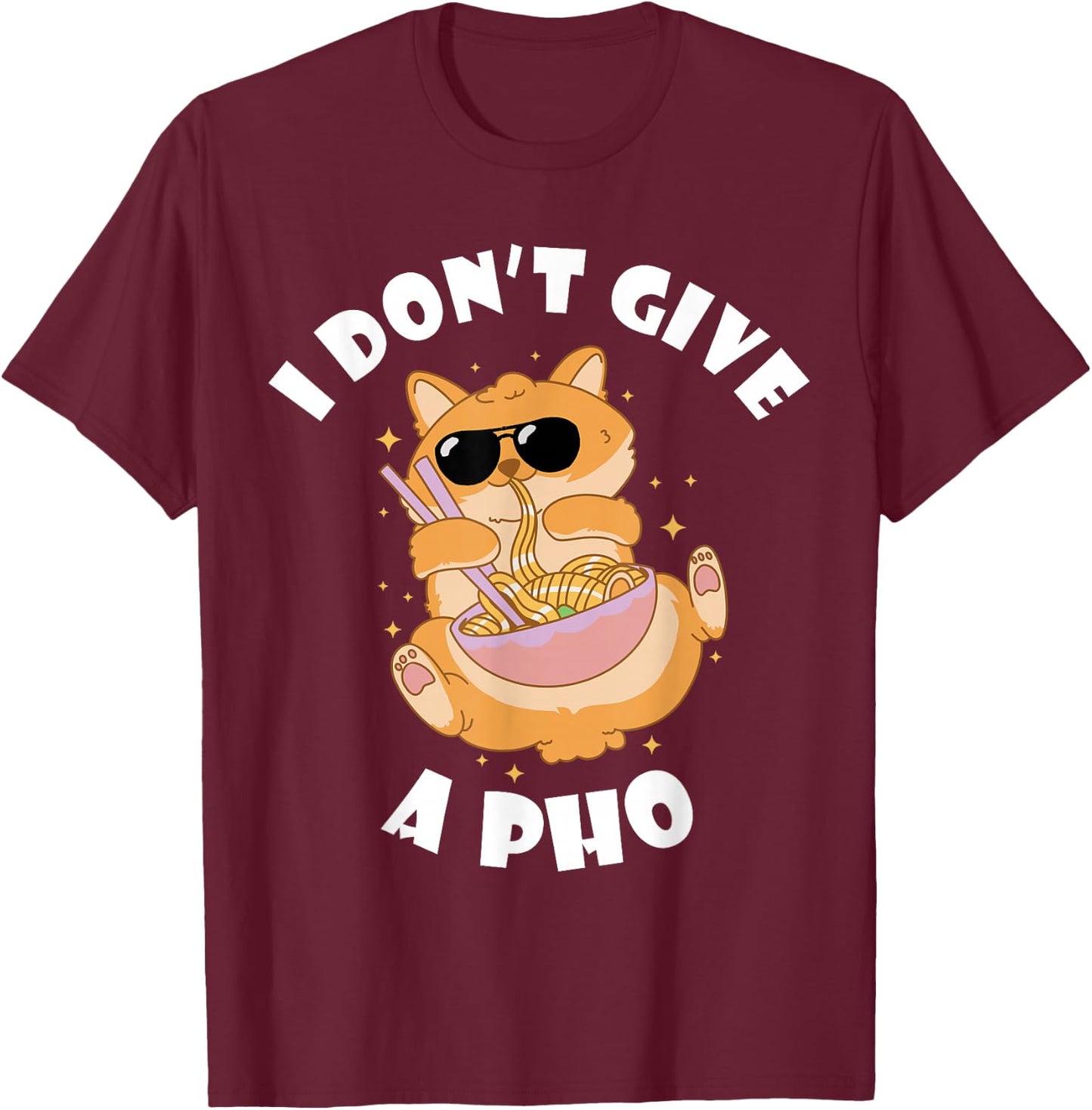 I Don't Give Vietnamese Food Bowl Pho Noodle Soup Lover T-Shirt - T-Shirt | Maroon